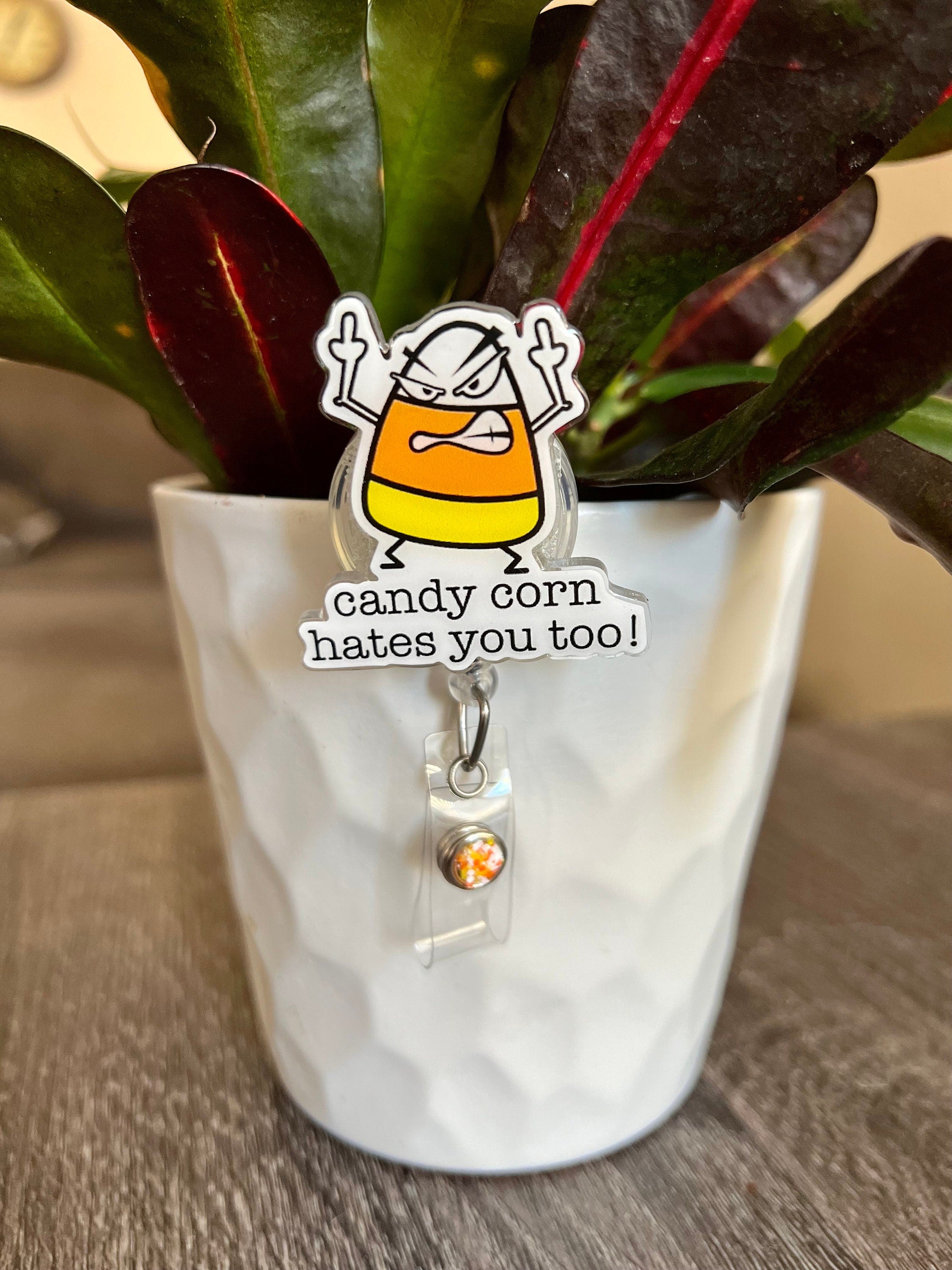 Funny “candy corn hates you too” Badge reel/nurse badge reels/funny badge reels/holiday badge reels