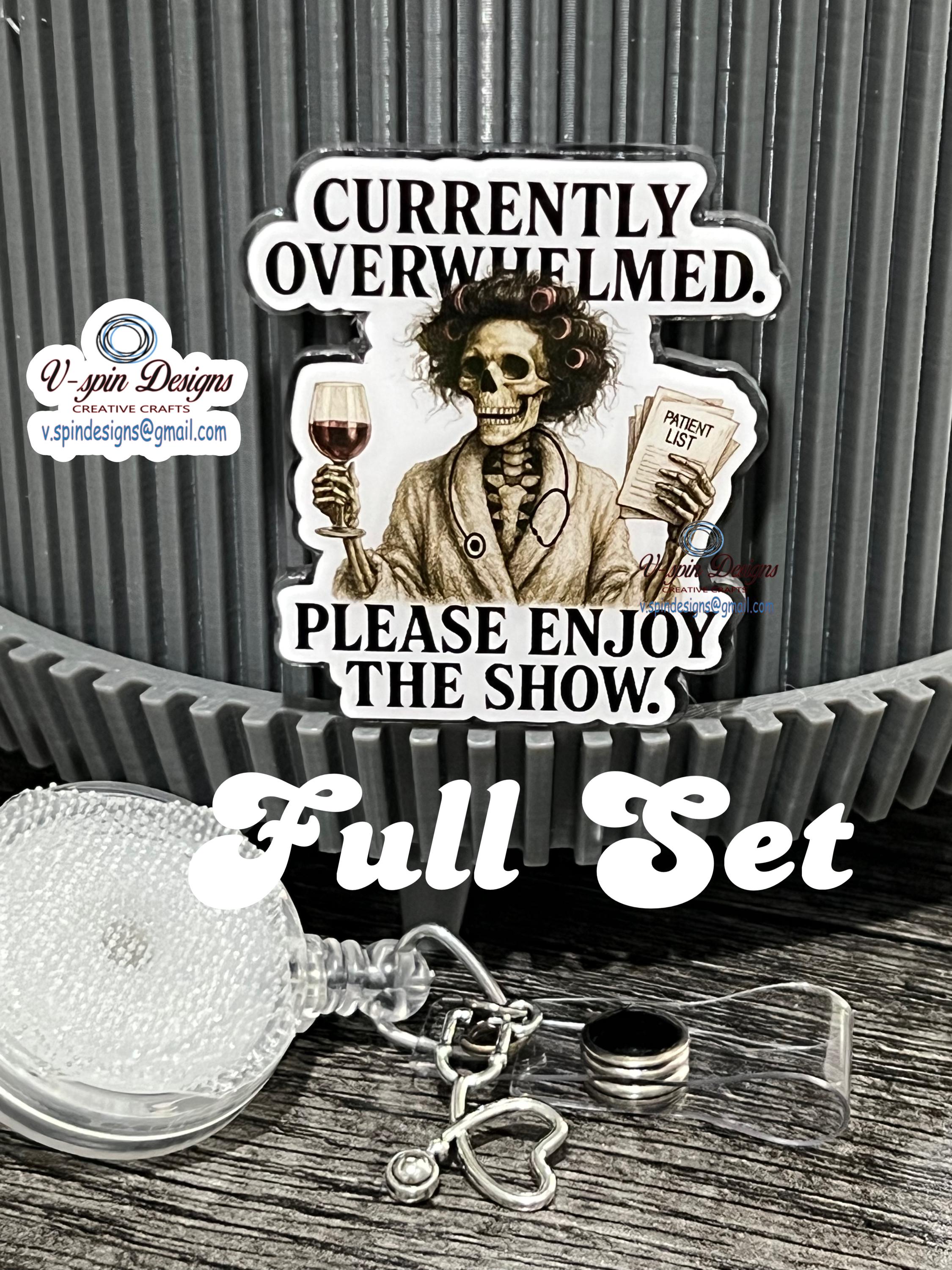 "Currently Overwhelmed, Please Enjoy the Show" Skeleton Badge Reel | Funny ID Holder
