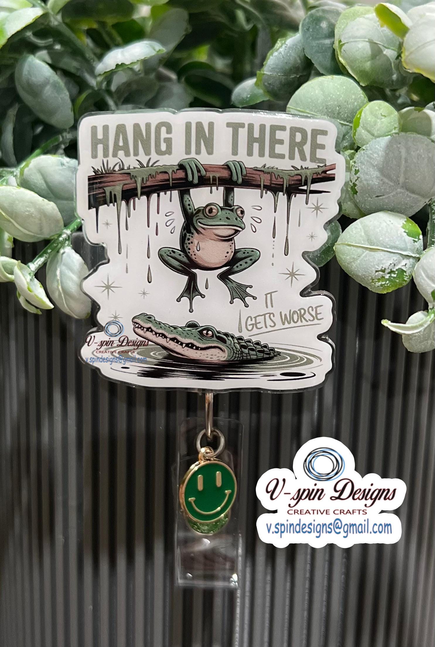 Funny “Hang in There it Gets Worse” sarcastic badge reels/funny badge reels