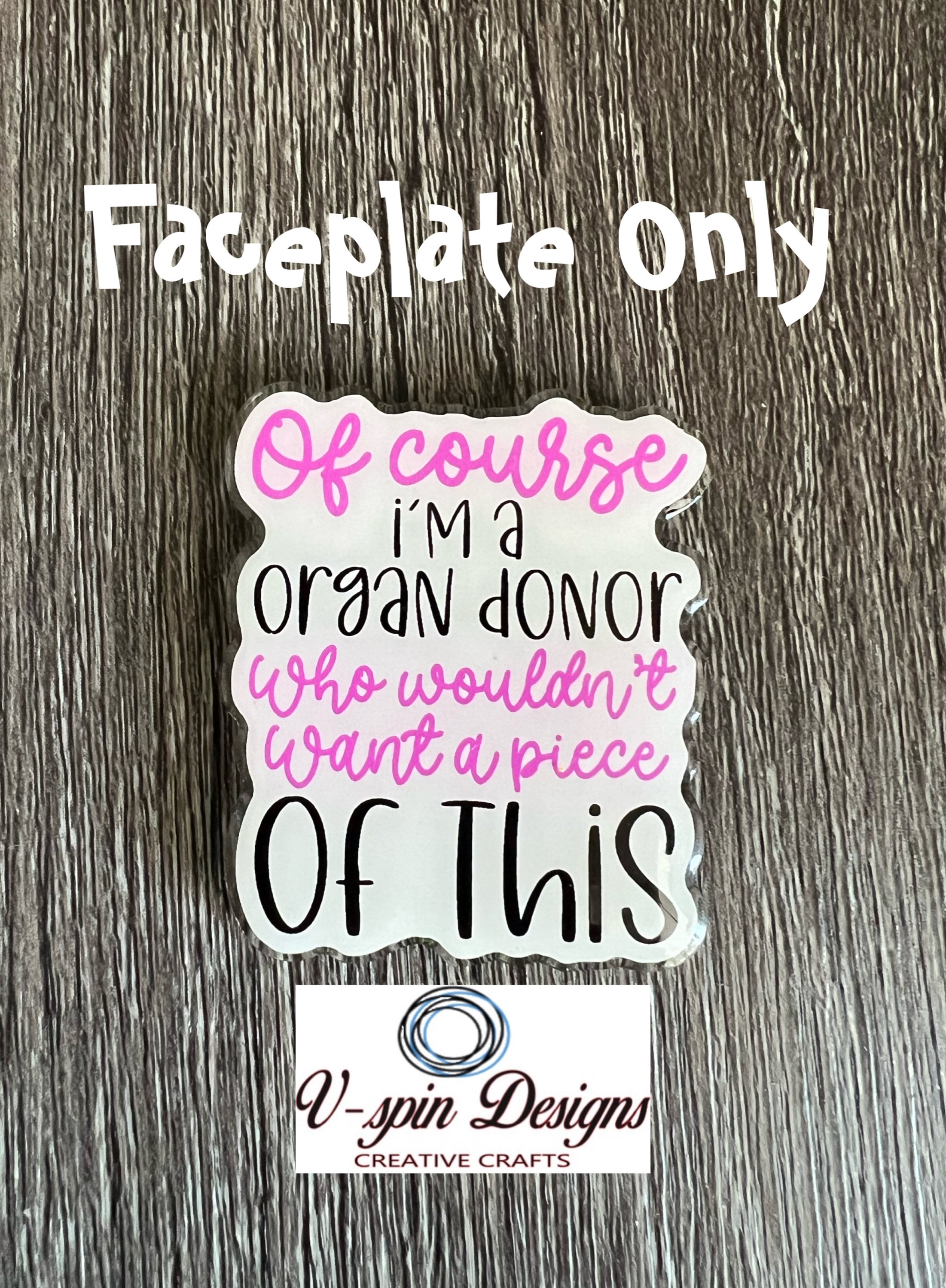 "Of Course I'm an Organ Donor" Badge Reel | Funny Retractable Acrylic ID Holder