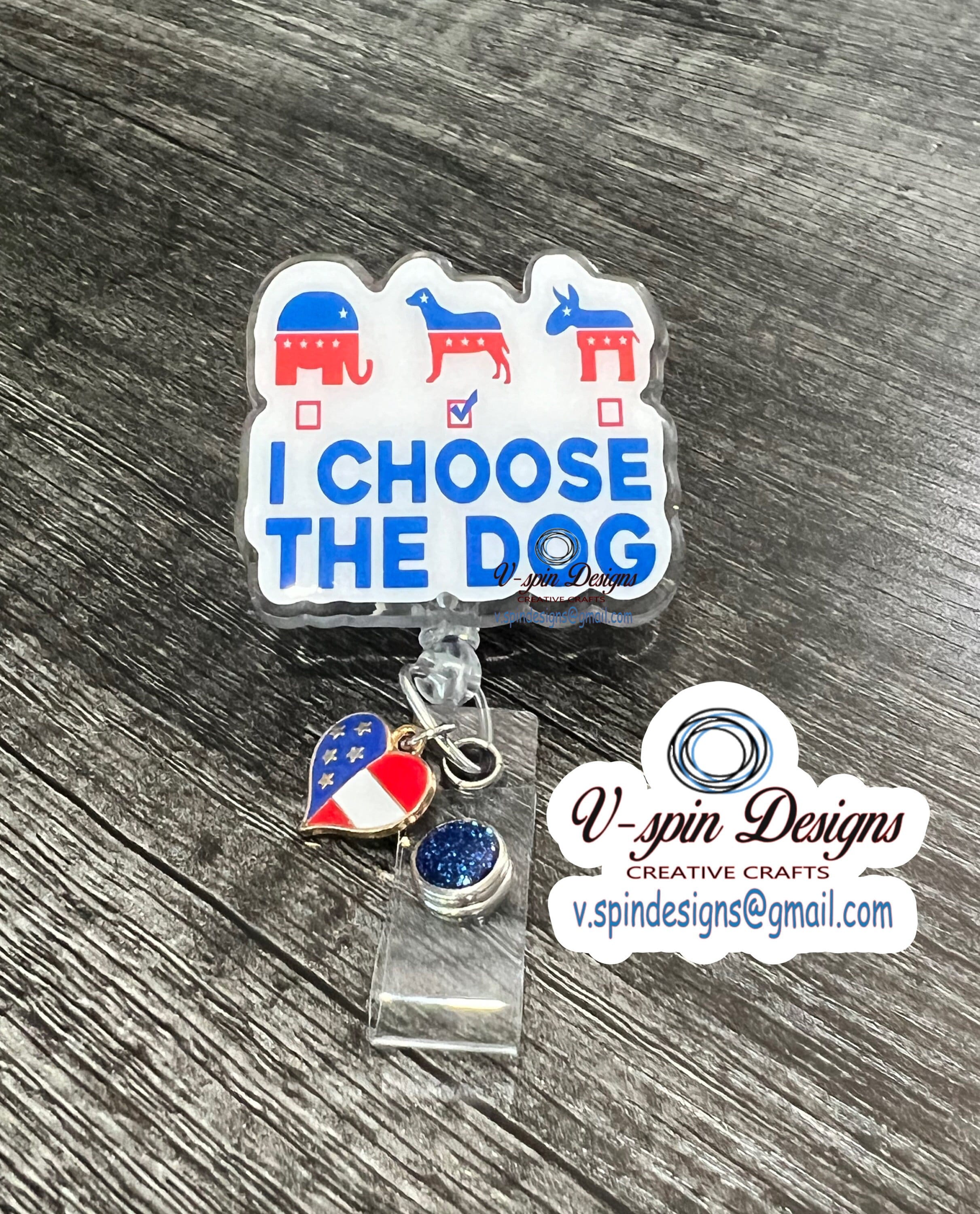 "I Choose The Dog" Badge Reel | Funny Political Retractable ID Holder