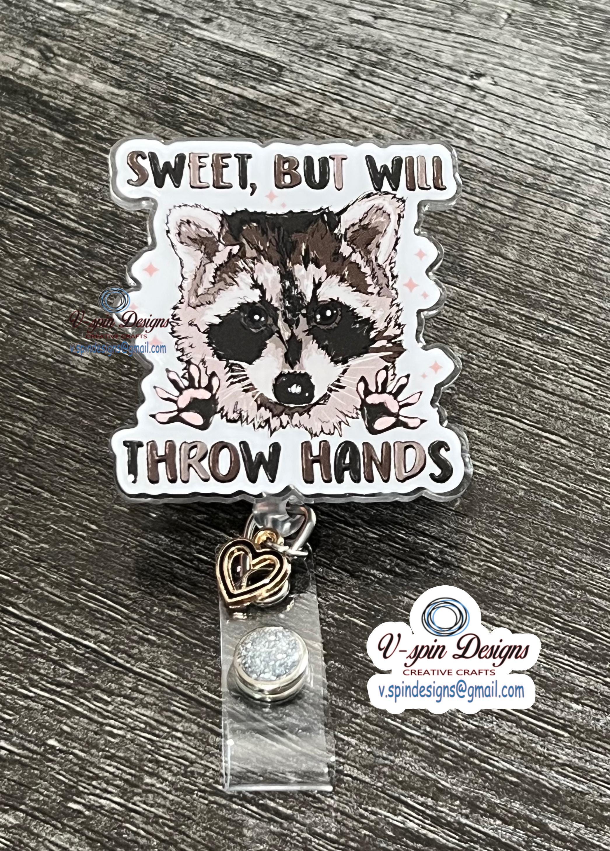 Funny Raccoon Badge Reel: "Sweet But Will Throw Hands" ID Holder