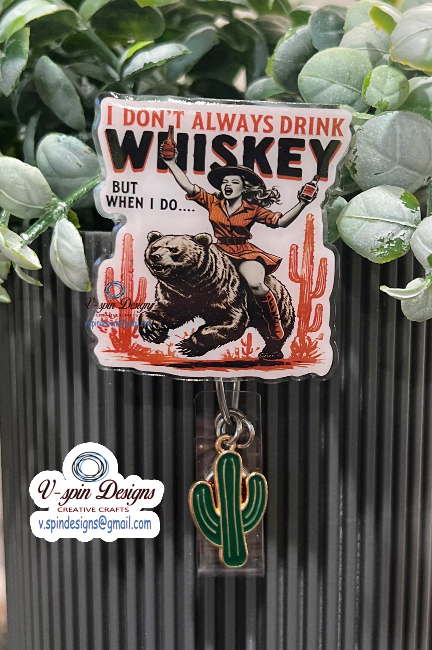 "I Don't Always Drink Whiskey" Badge Reel | Funny Retractable Acrylic ID Holder