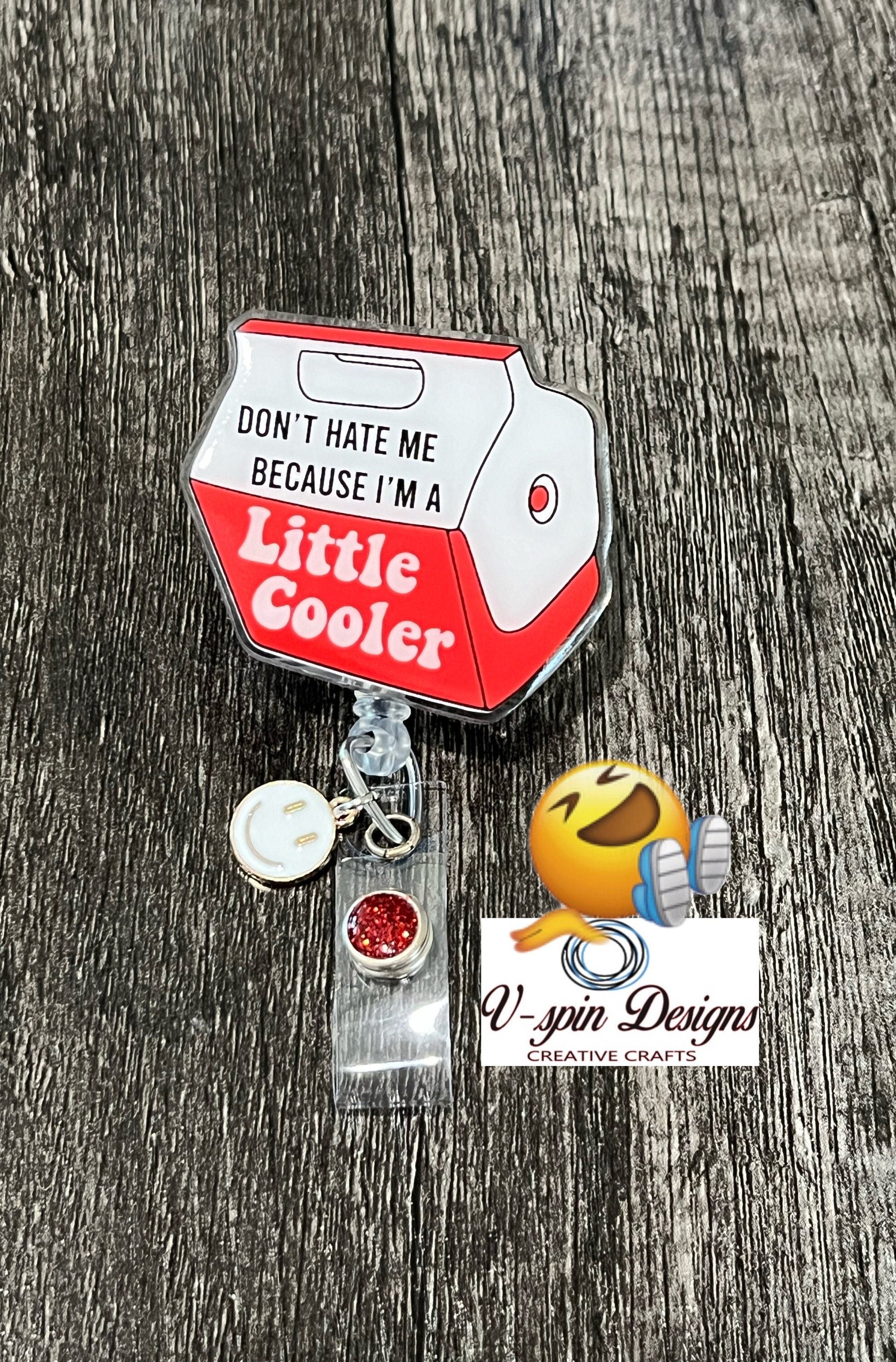 Don’t hate me because I’m a little cooler. Badge reel/ID Holder/card holder/nurse/funny badge reels