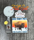 Do Not Pet The Fluffy Cows Badge Reel: Western Funny ID Holder