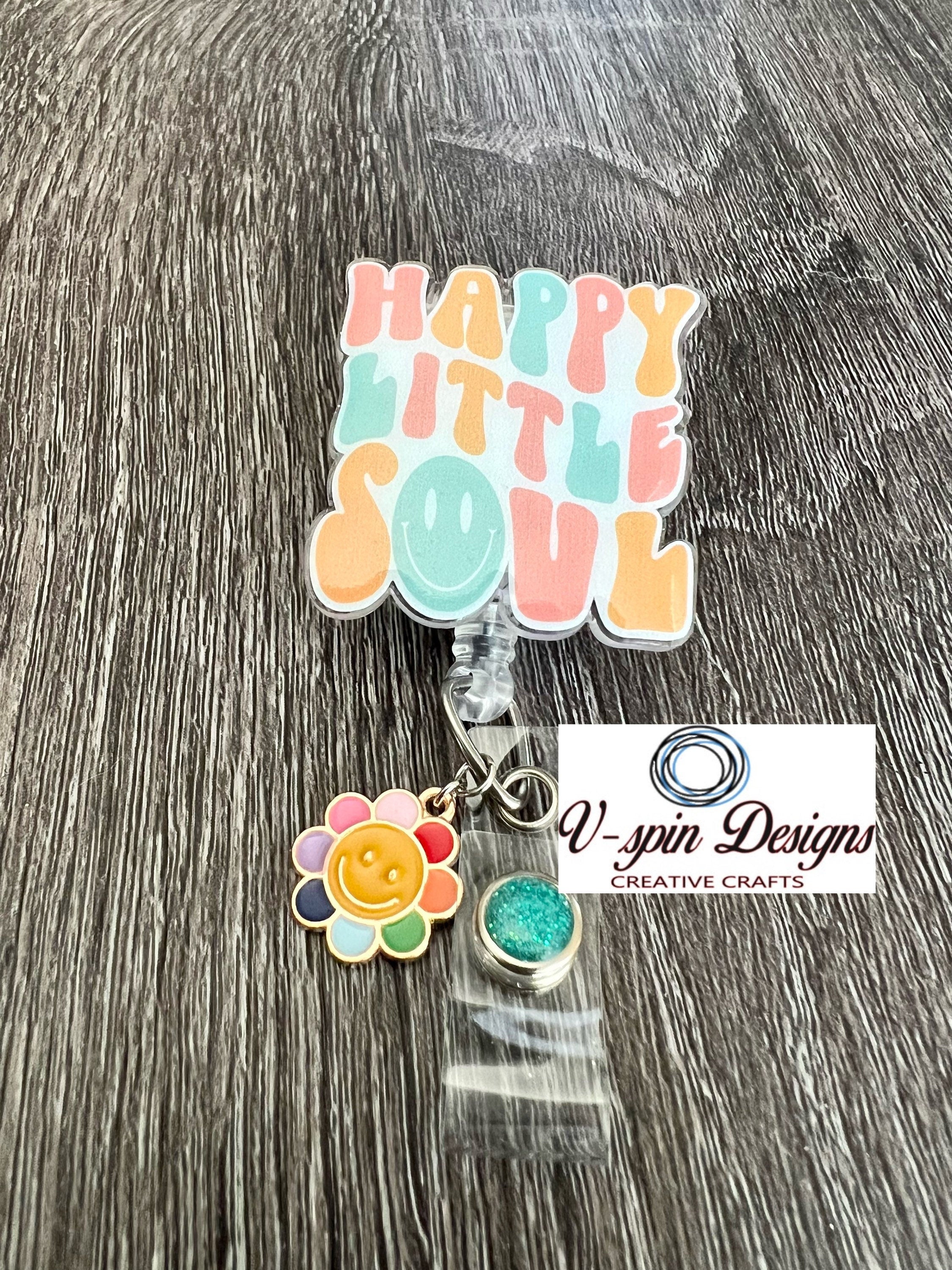 Happy Little Soul Badge Reel: Inspirational Acrylic ID Holder