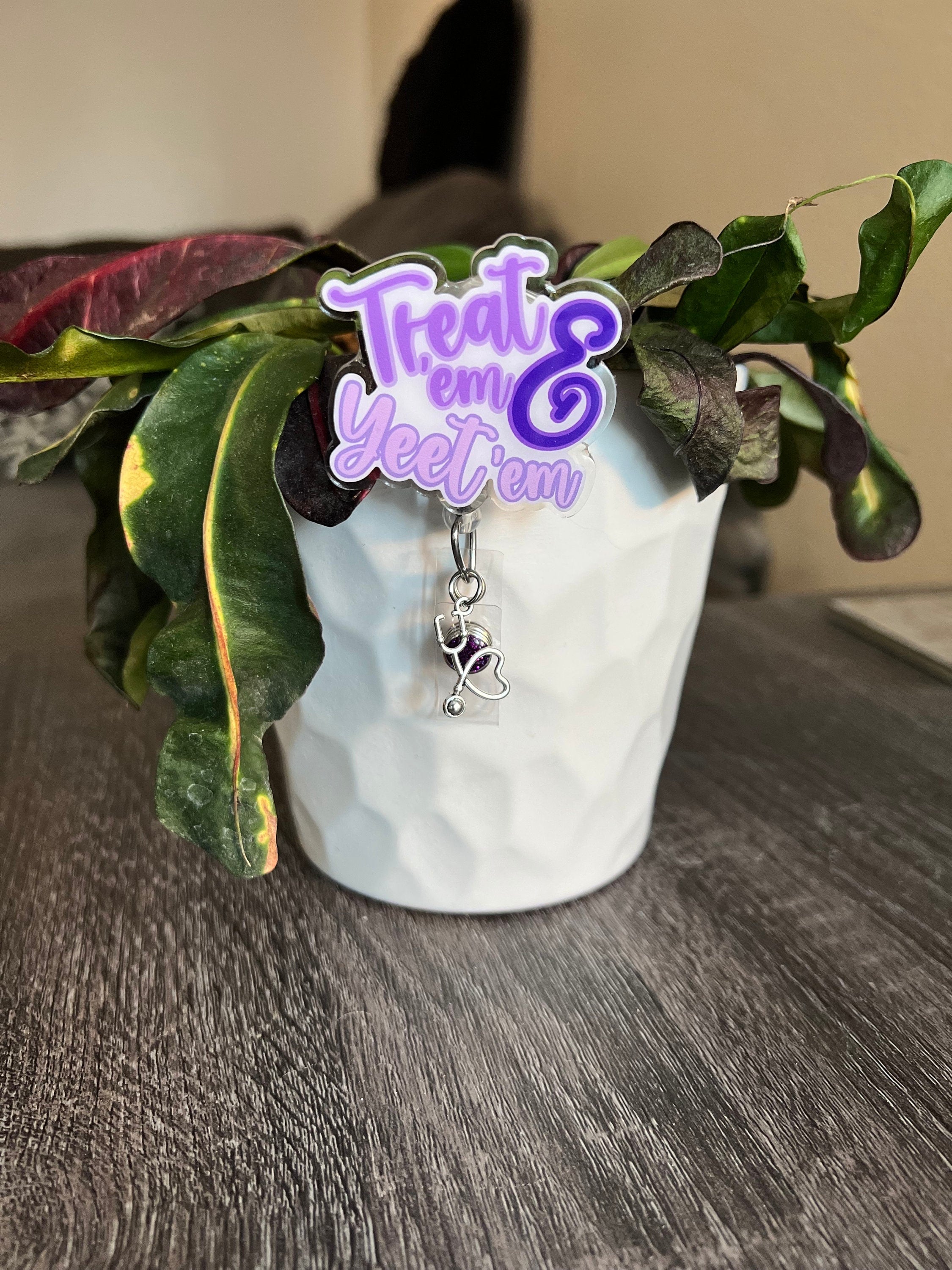 Funny "Treat Em & Yeet Em" Badge Reel: Retractable ID Holder