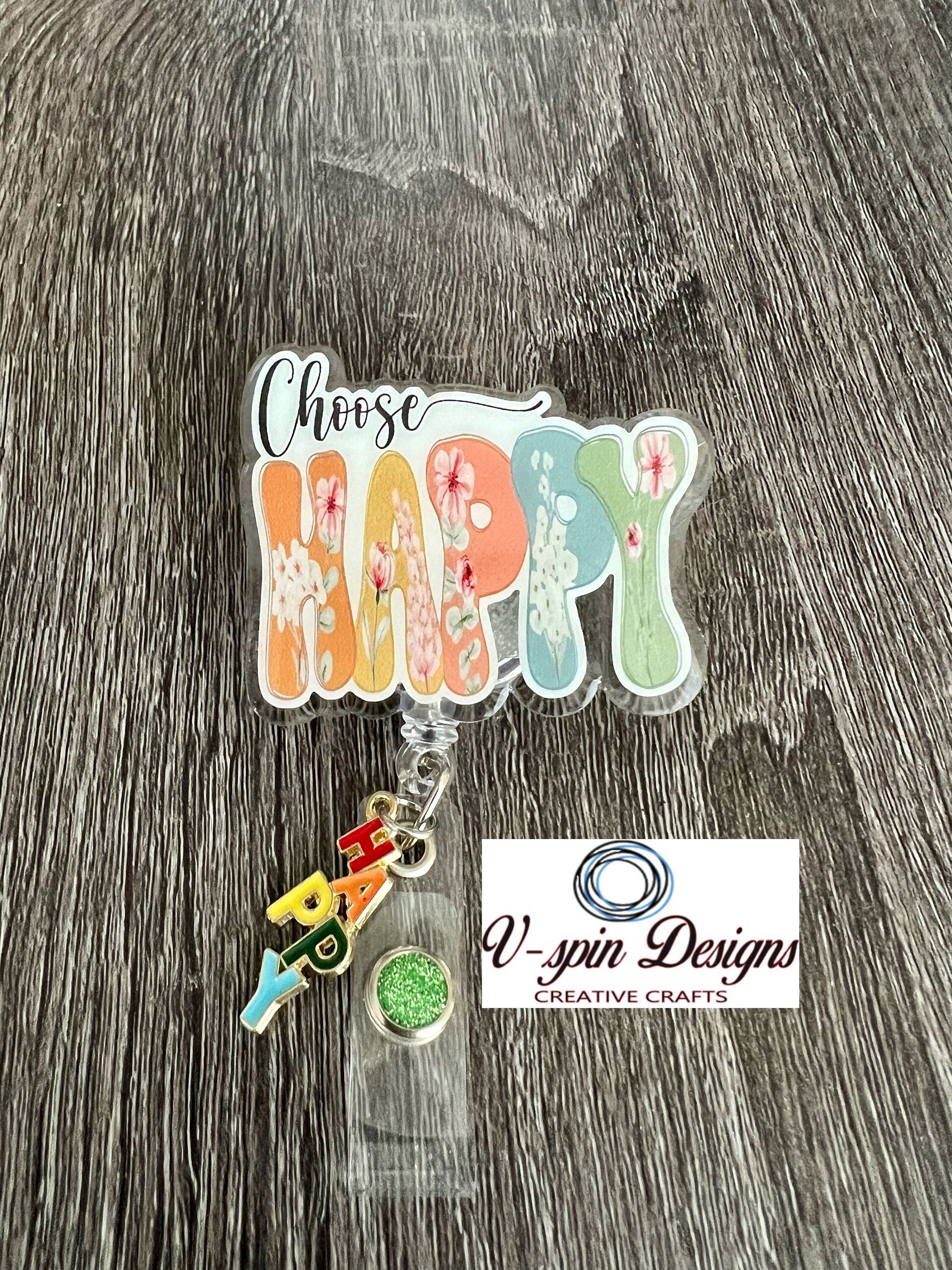 "Choose Happy" Badge Reel | Inspirational Retractable Acrylic ID Holder