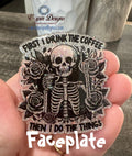 Skeleton “First I drink the coffee” Badge reel/ID Holder card holder/nurse/teachers/funny badge reels/coffee badge reels