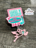 Labor & Delivery "We Deliver 24/7" Badge Reel: Retractable Nurse ID Holder