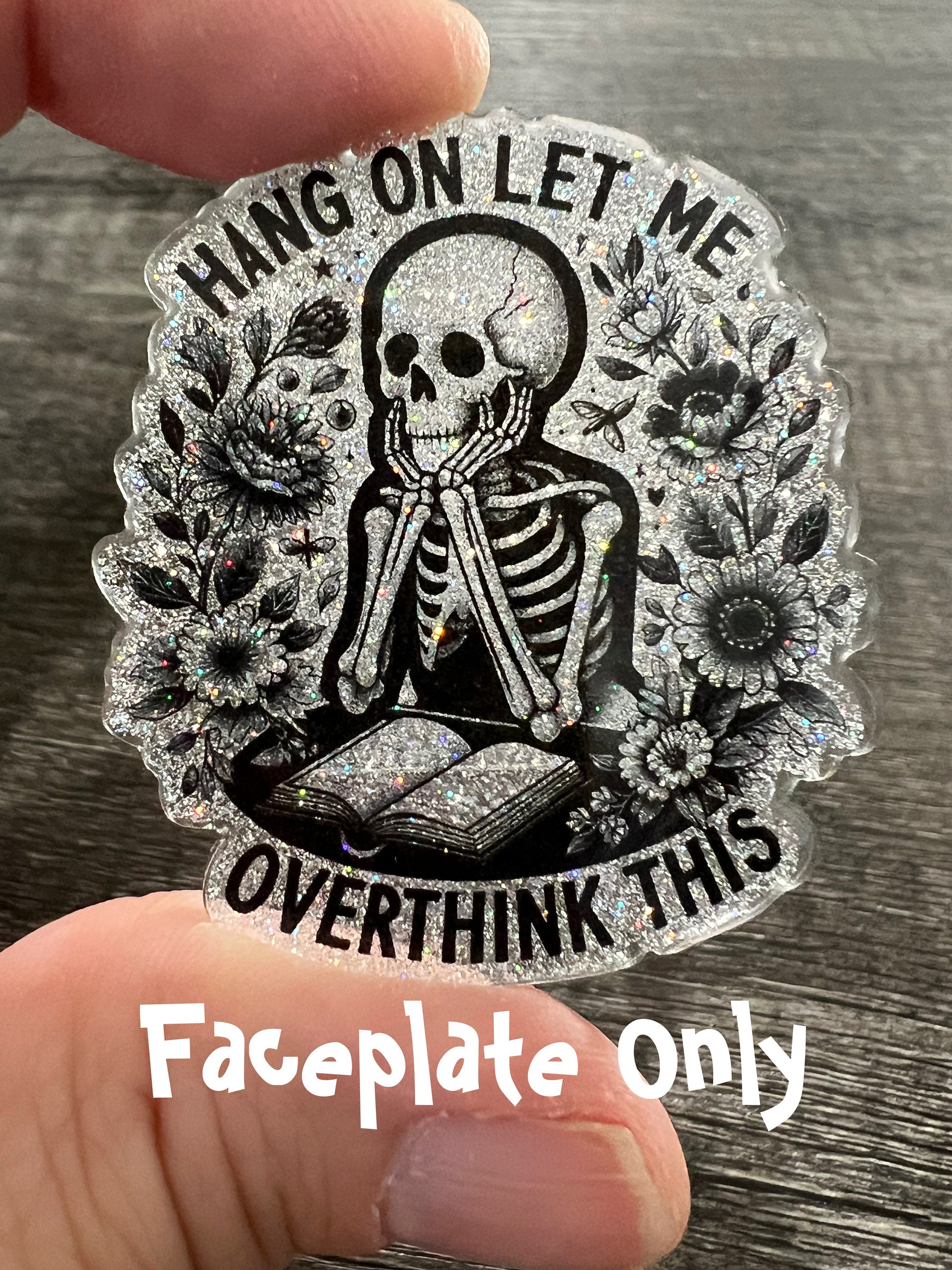 "Hang on Let Me Overthink This" Skeleton Badge Reel | Funny Glitter ID Holder