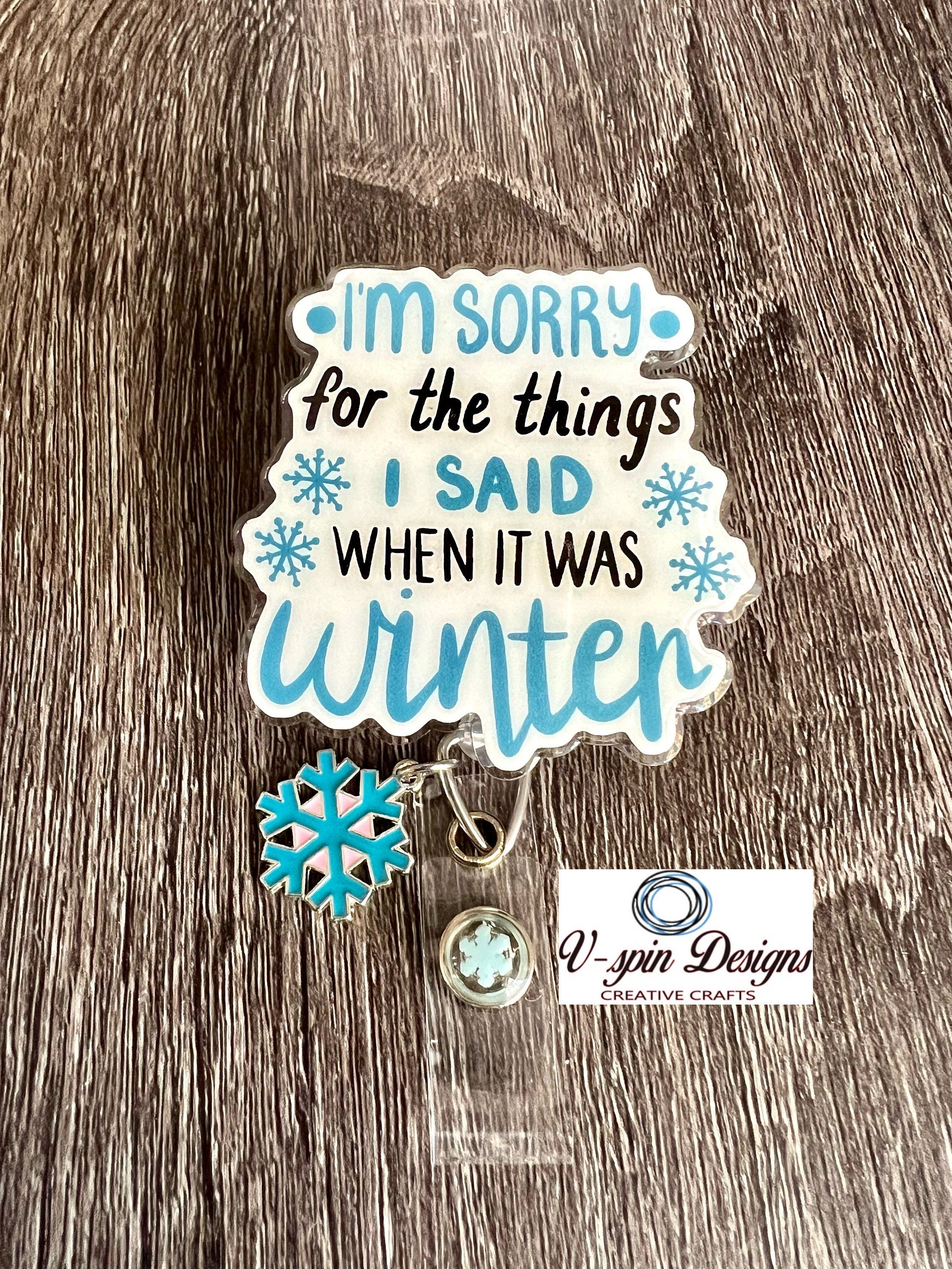 Funny “Sorry for what I said” badge reel/ID Holder/nurse badge reels/gift for teachers/funny badge reels