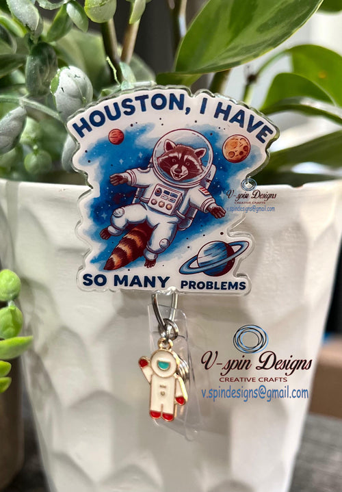 "Houston, I Have So Many Problems" Raccoon Astronaut Badge Reel | Funny Retractable ID Holder