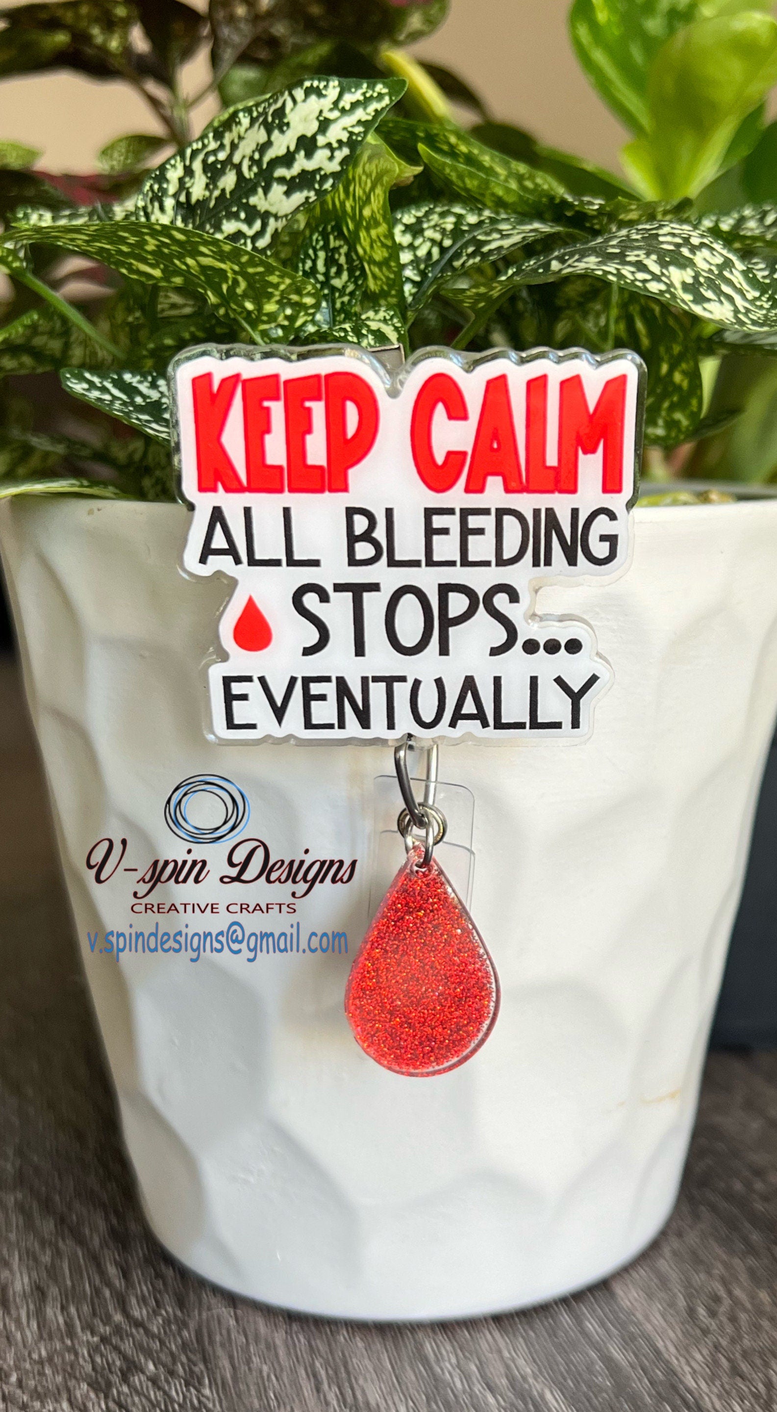 "Keep Calm, All Bleeding Stops Eventually" Badge Reel | Funny Nurse Retractable ID Holder