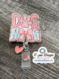 Dog Mom Badge reel/ID Holder/card holder/nurses/teachers/students/dogs