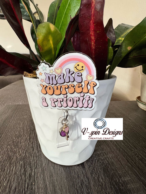 "Make Yourself a Priority" Inspirational Badge Reel: Acrylic ID Holder