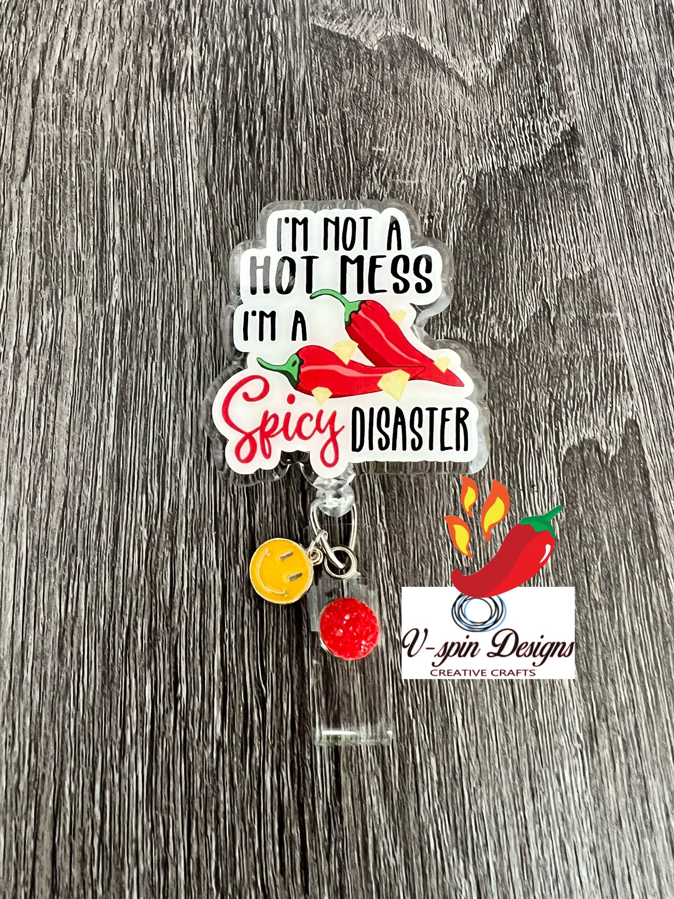 Spicy Disaster Badge Reel: Funny Acrylic ID Holder