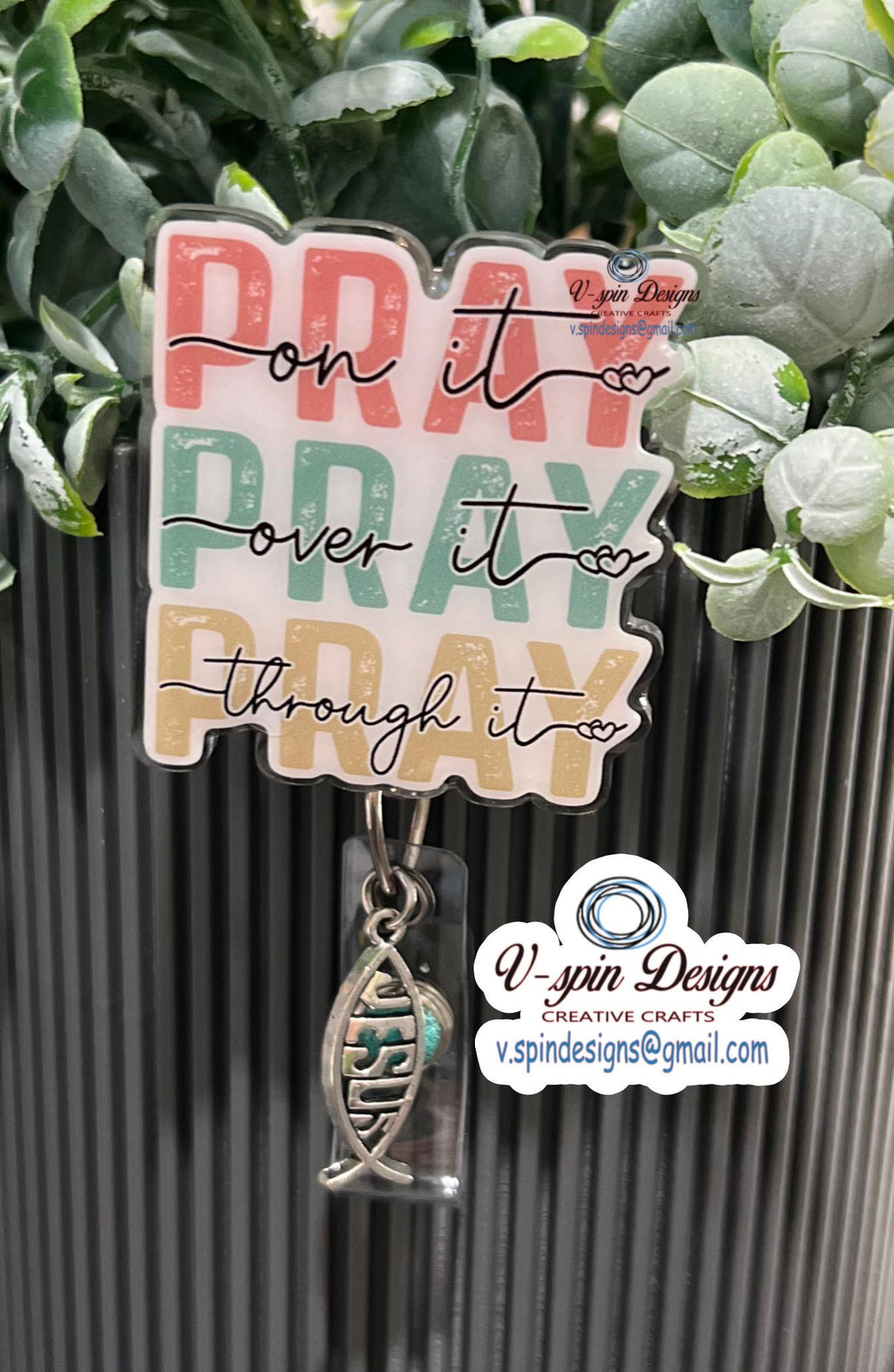 "Pray On It, Over It, Through It" Badge Reel | Inspirational Retractable ID Holder