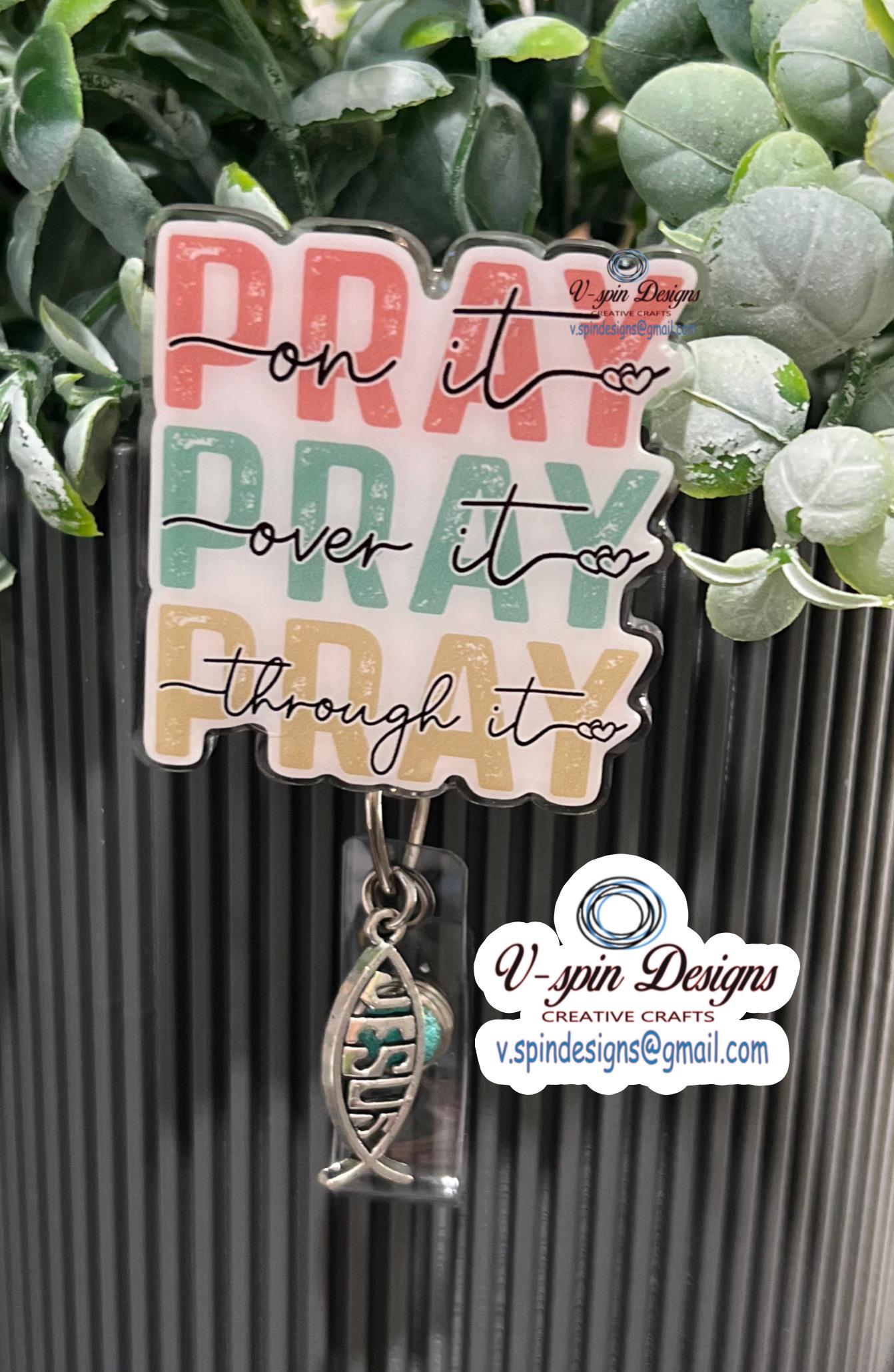 "Pray On It, Over It, Through It" Badge Reel | Inspirational Retractable ID Holder