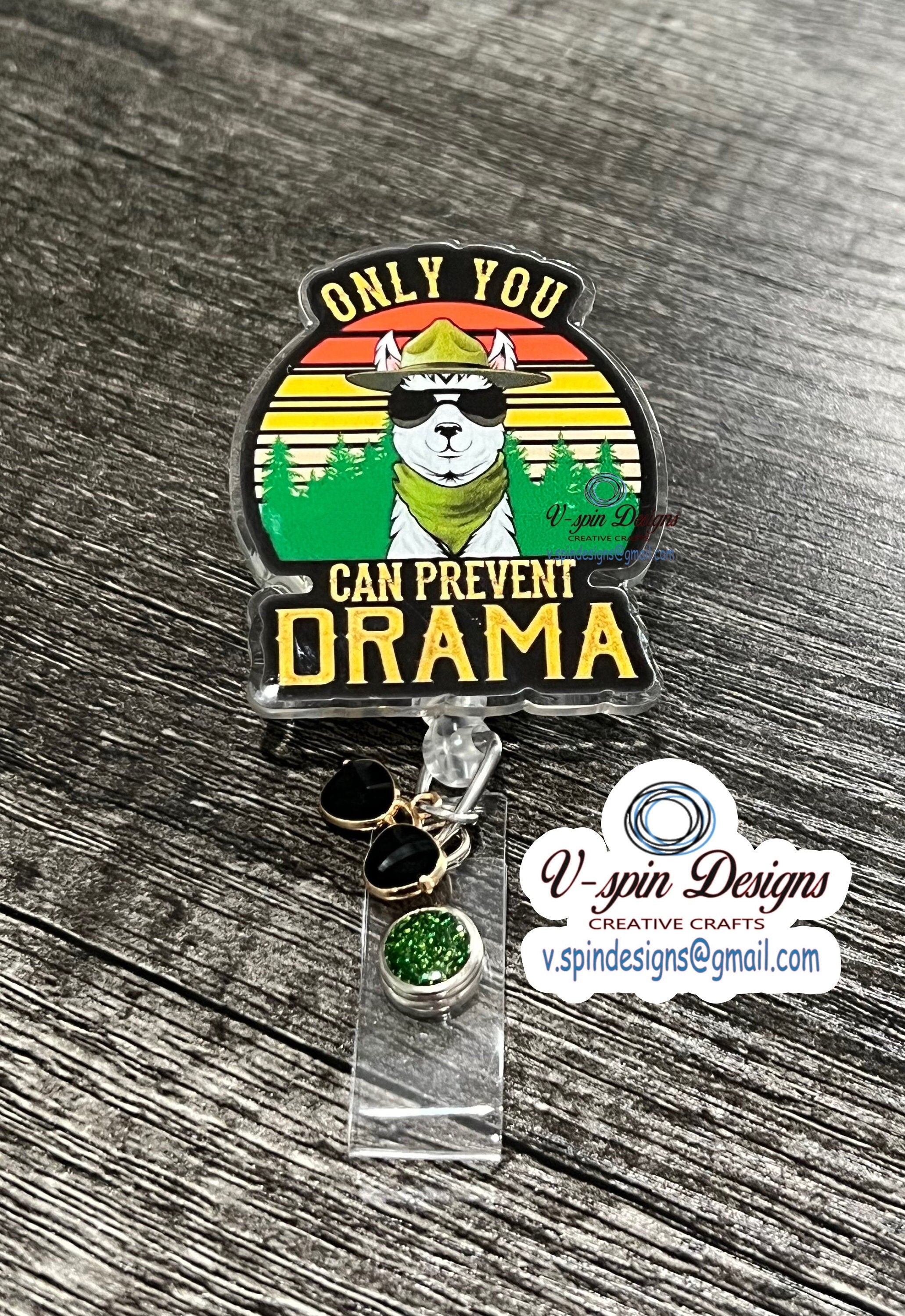 Only you can prevent Drama Llama Badge reel/ID Holder/card holder/nurse/fun/silly
