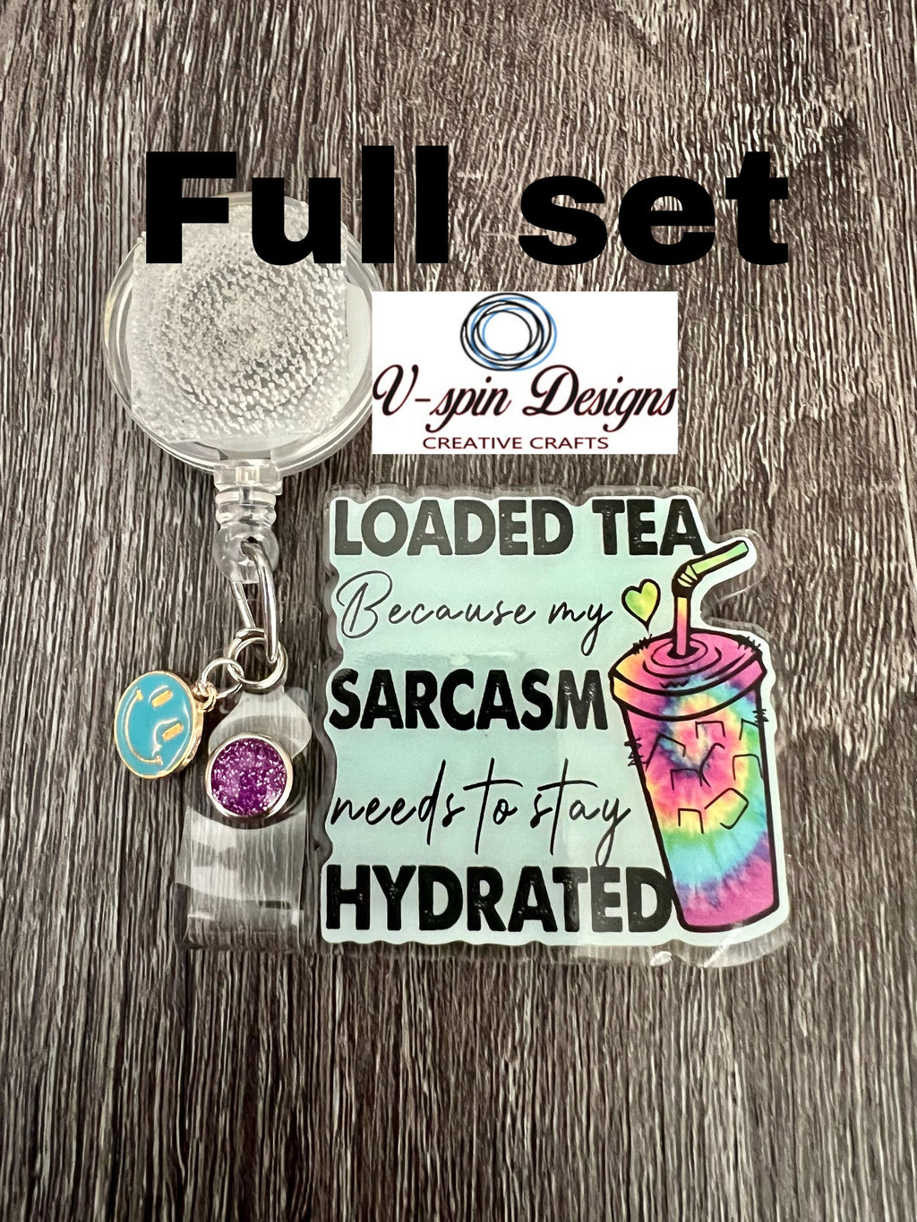 "Loaded Tea Because My Sarcasm Needs to Stay Hydrated" Badge Reel | Funny ID Holder