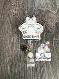 Goose Bumps Badge reel/ID Holder card holder/nurse/teachers/fun/silly