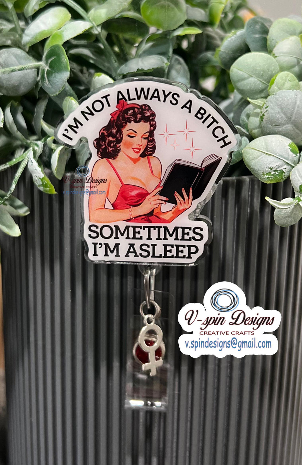 Funny Sarcastic Badge Reel: "I'm Not Always A Bitch" Retractable ID Holder