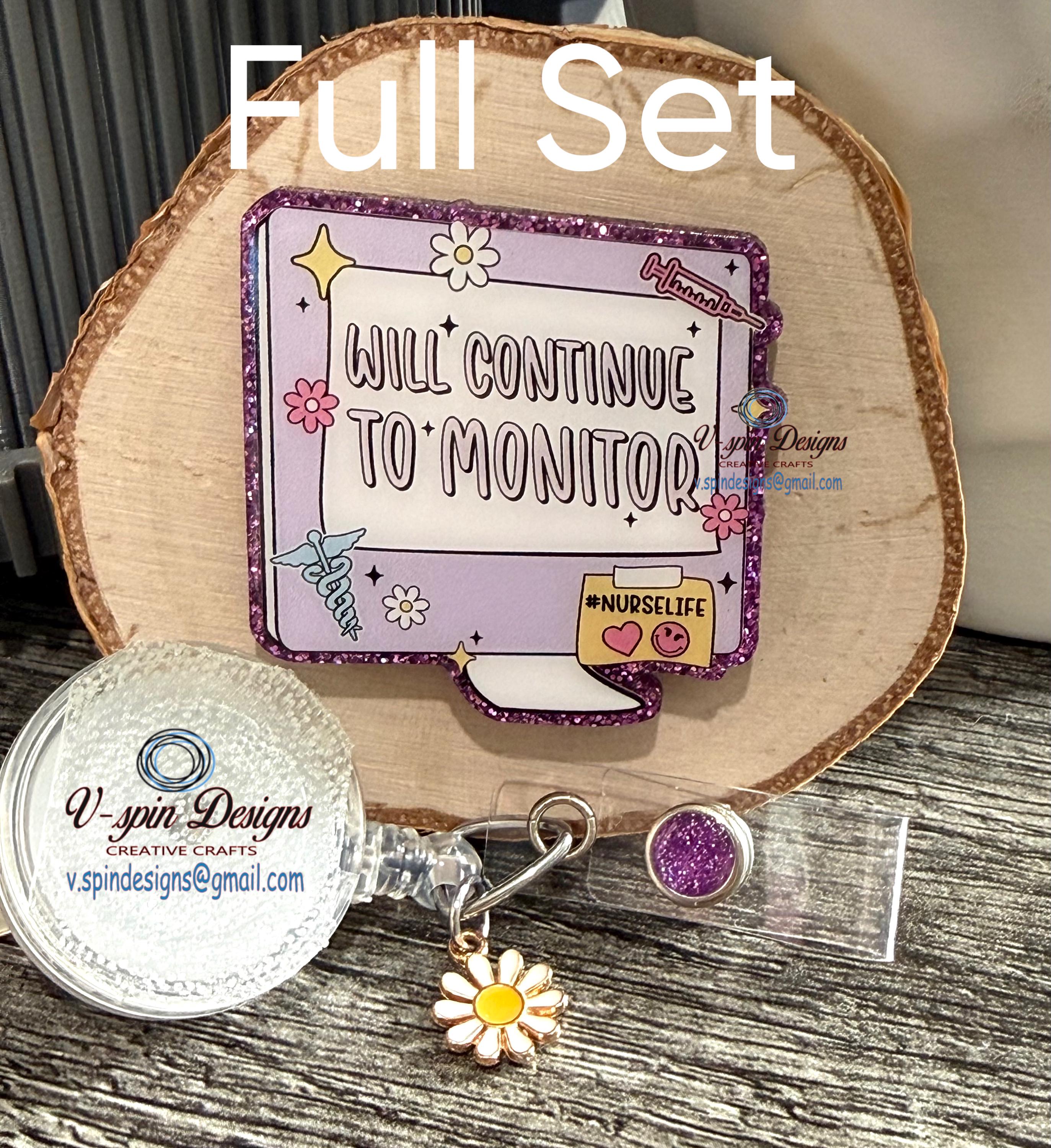 "Will Continue to Monitor" Nursing Badge Reel: Funny Medical Acrylic ID Holder