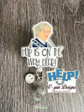 "Help Is On the Way, Dear!" Badge Reel | Funny Retractable Acrylic ID Holder