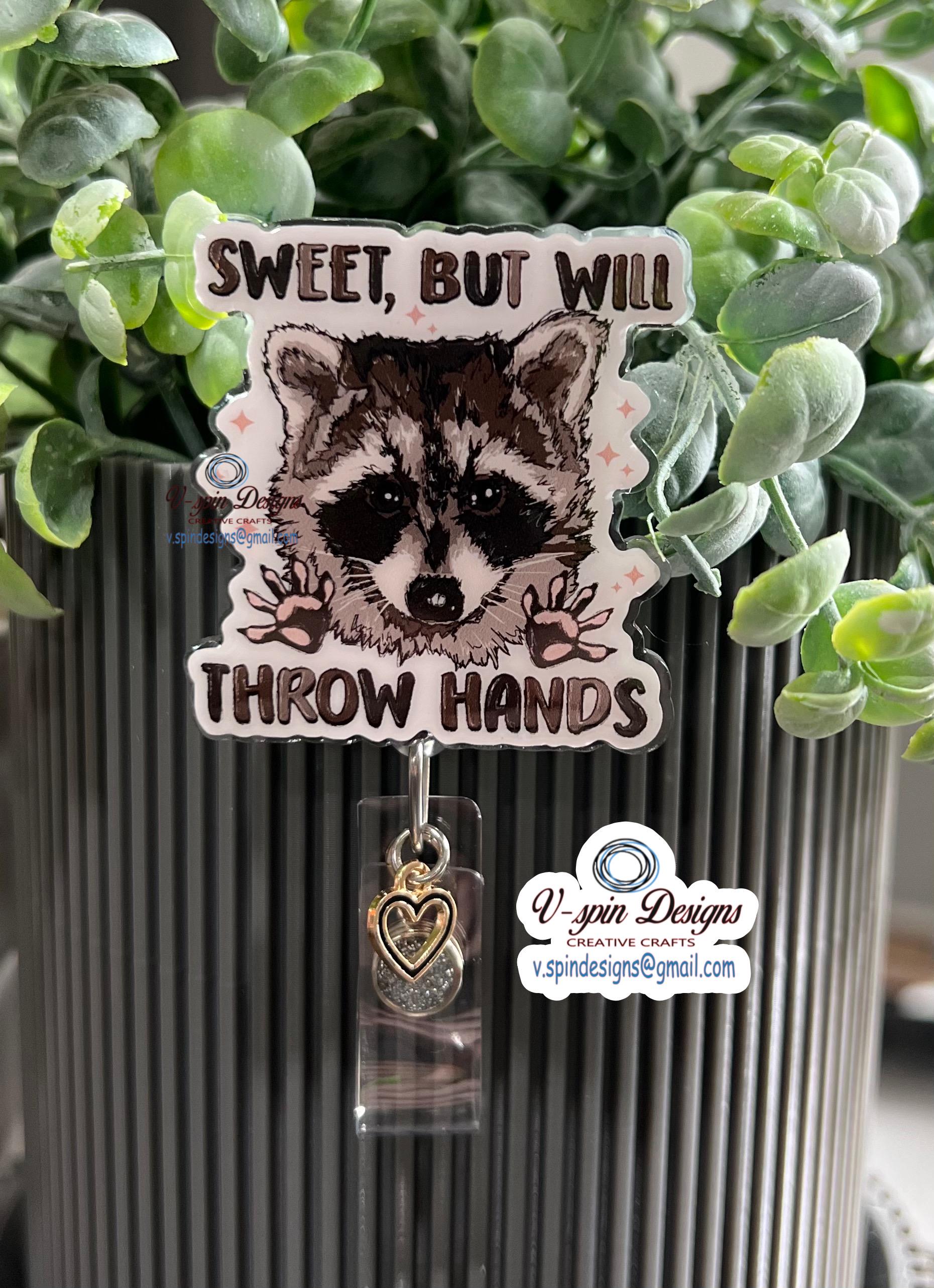 Funny Raccoon Badge Reel: "Sweet But Will Throw Hands" ID Holder