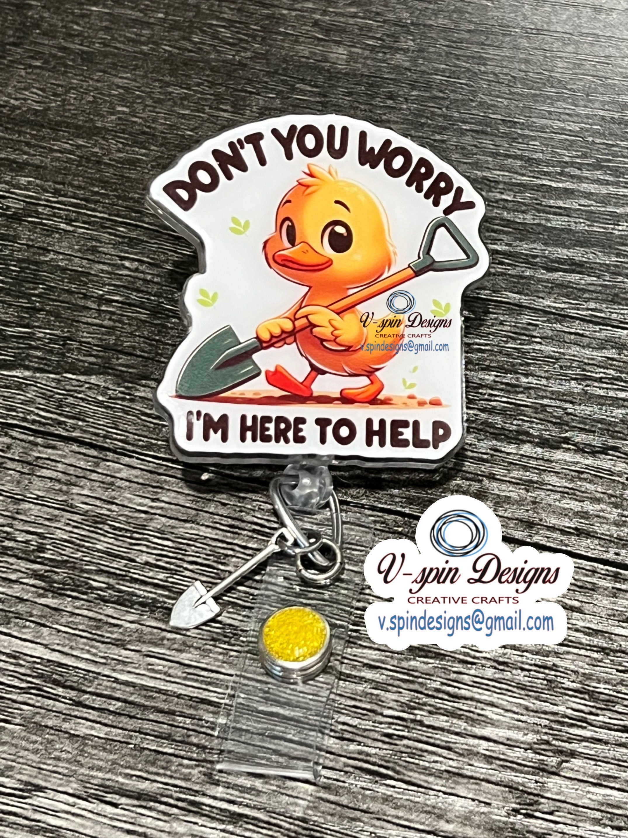 "Don't Worry, I'm Here to Help" Duck Badge Reel | Funny Retractable ID Holder