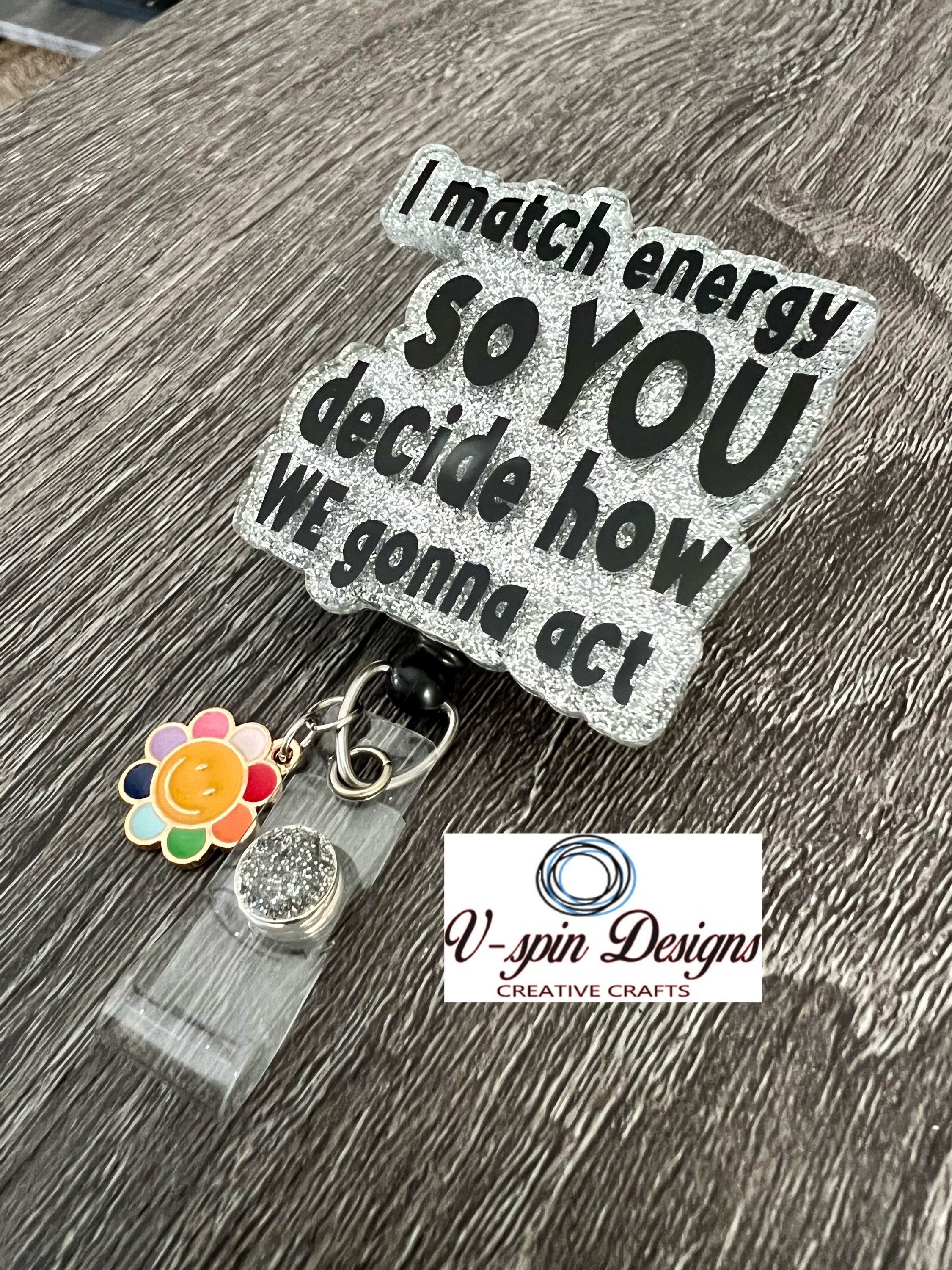 "I Match Energy" Badge Reel | Funny Retractable Acrylic ID Holder