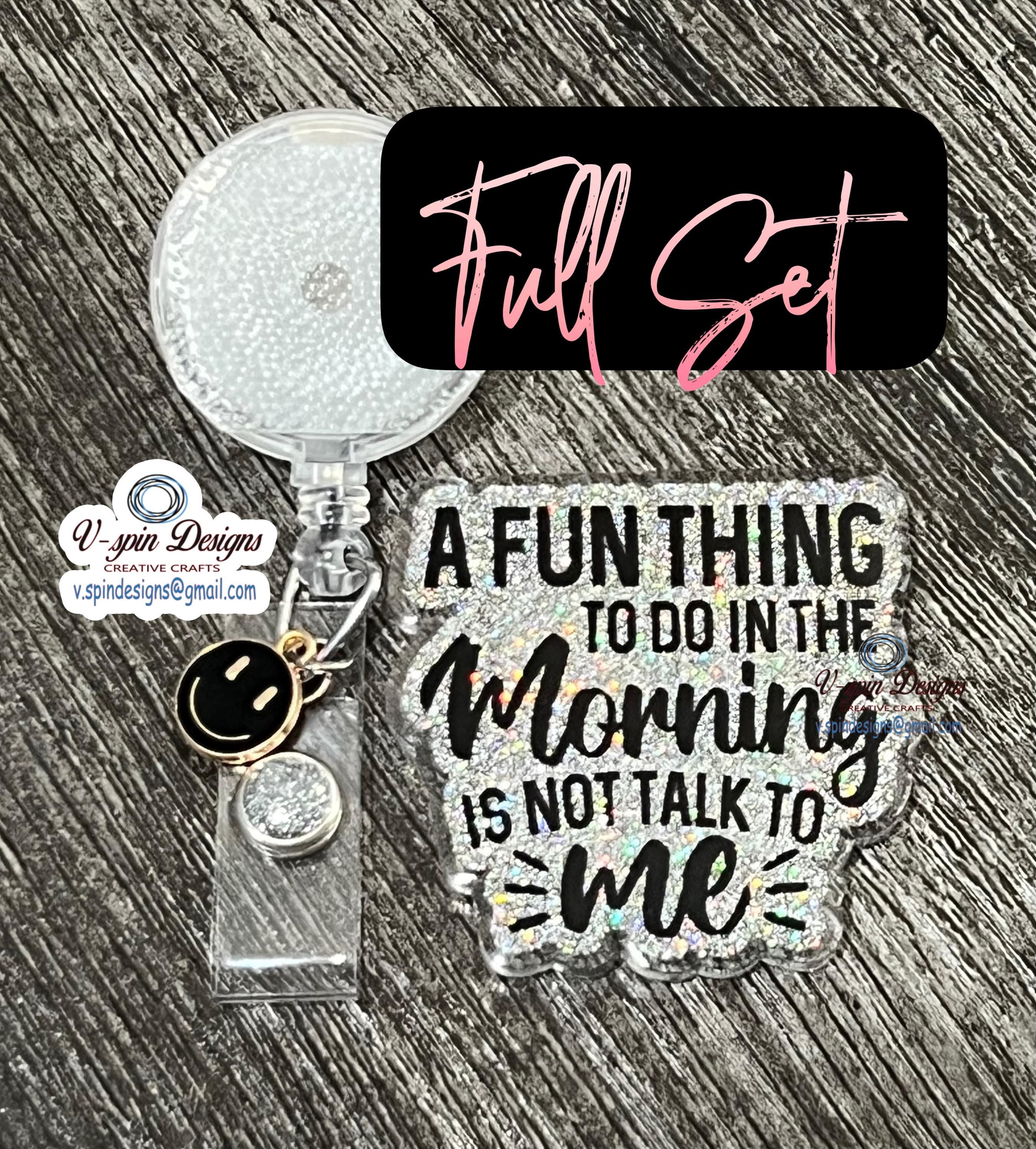 "A Fun Thing To Do In The Morning Is Not Talk To Me" Badge Reel | Funny Glitter ID Holder
