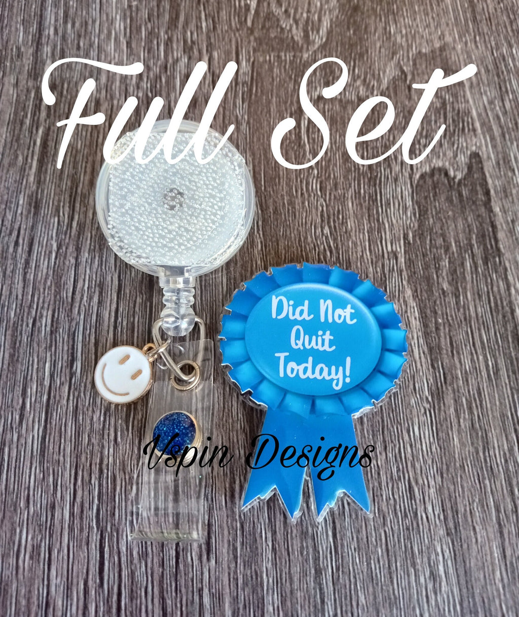 Did not Quit Today blue award ribbon Badge reel/ID Holder card holder/nurse badge reels/funny badge reels/gift for nurses