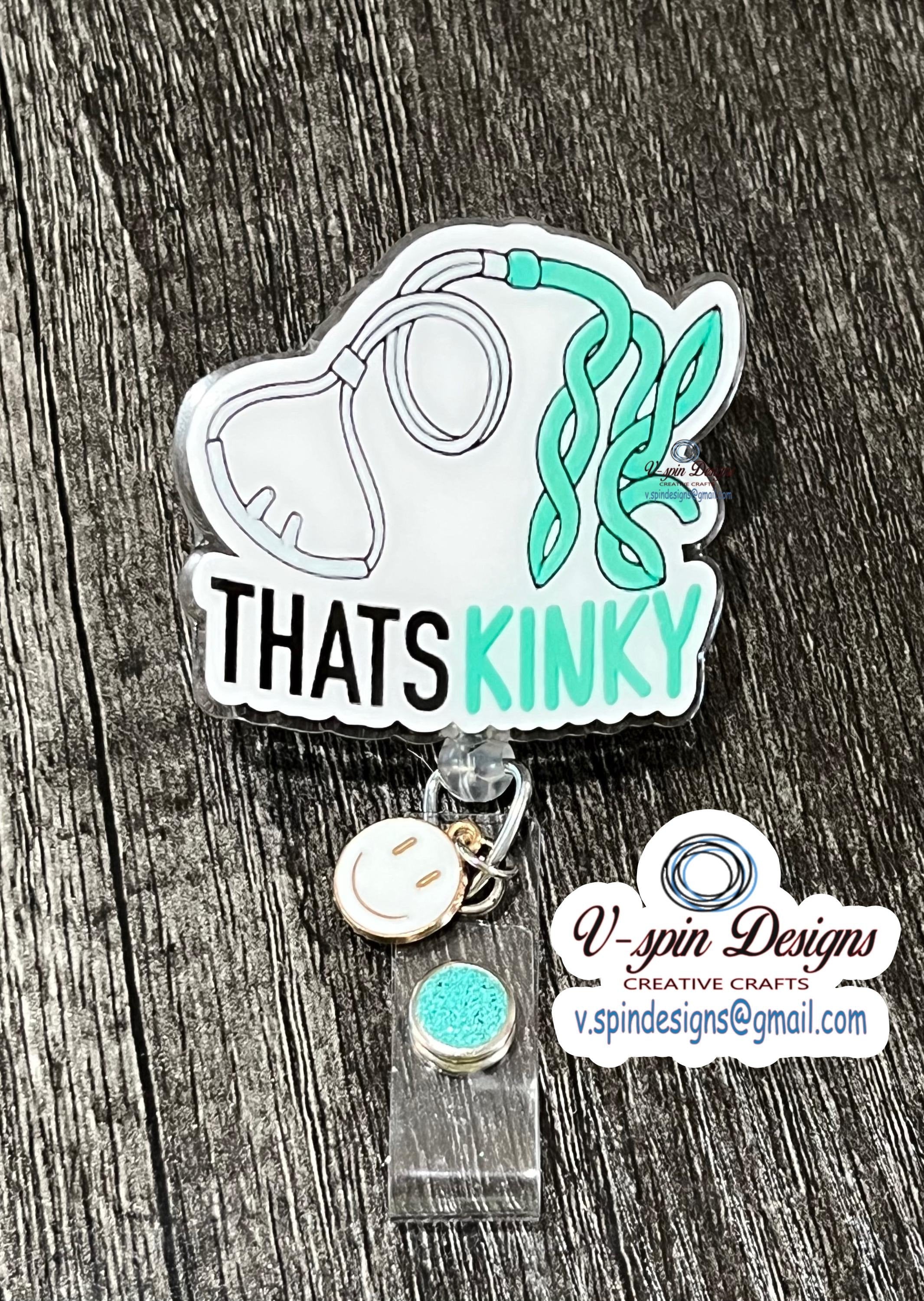 Thats Kinky Badge reel great for Respritory Therapist/Funny badge reels