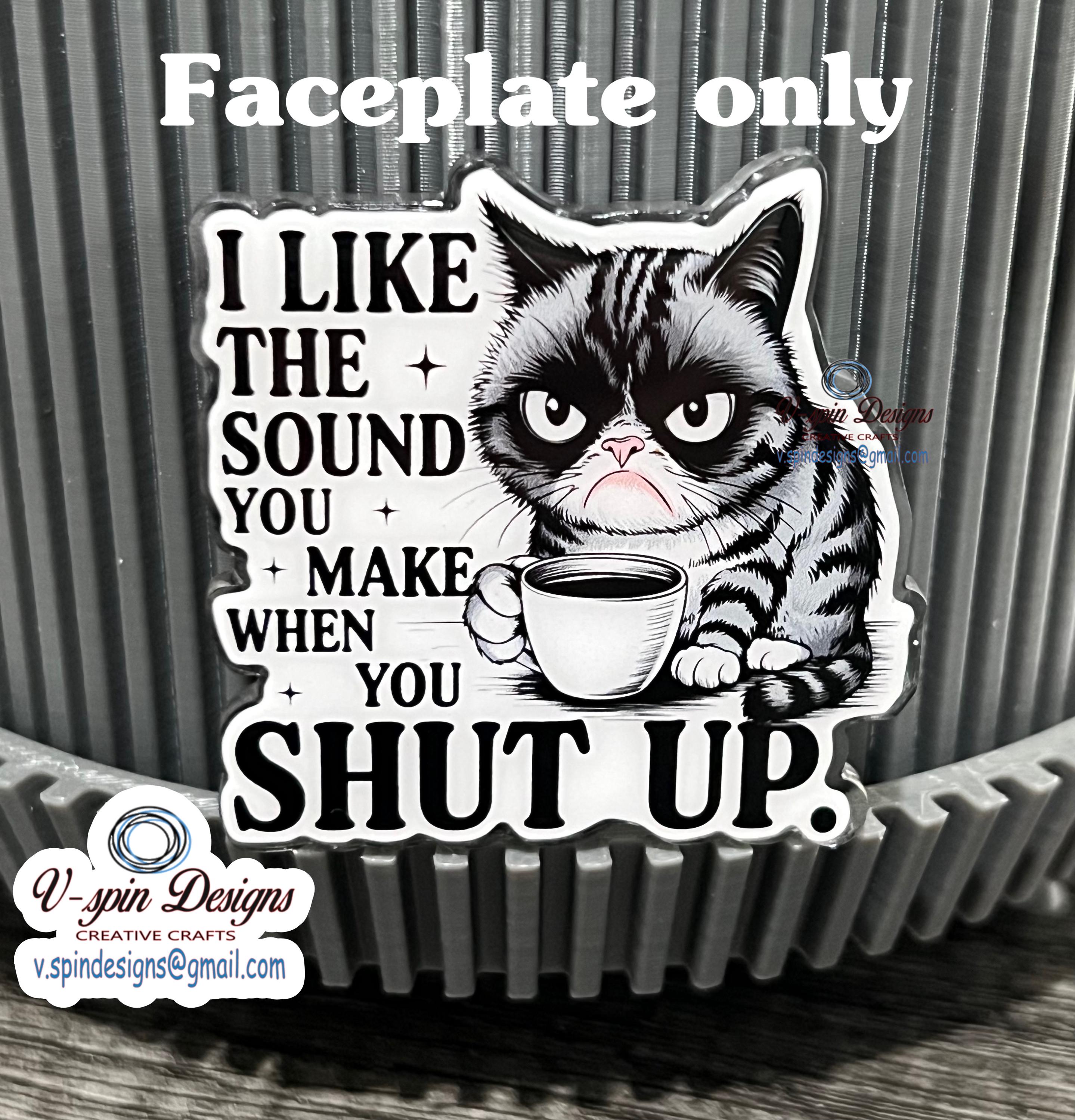 Grouchy Cat Badge Reel: "I Like the Sound You Make When You Shut Up" Funny ID Holder