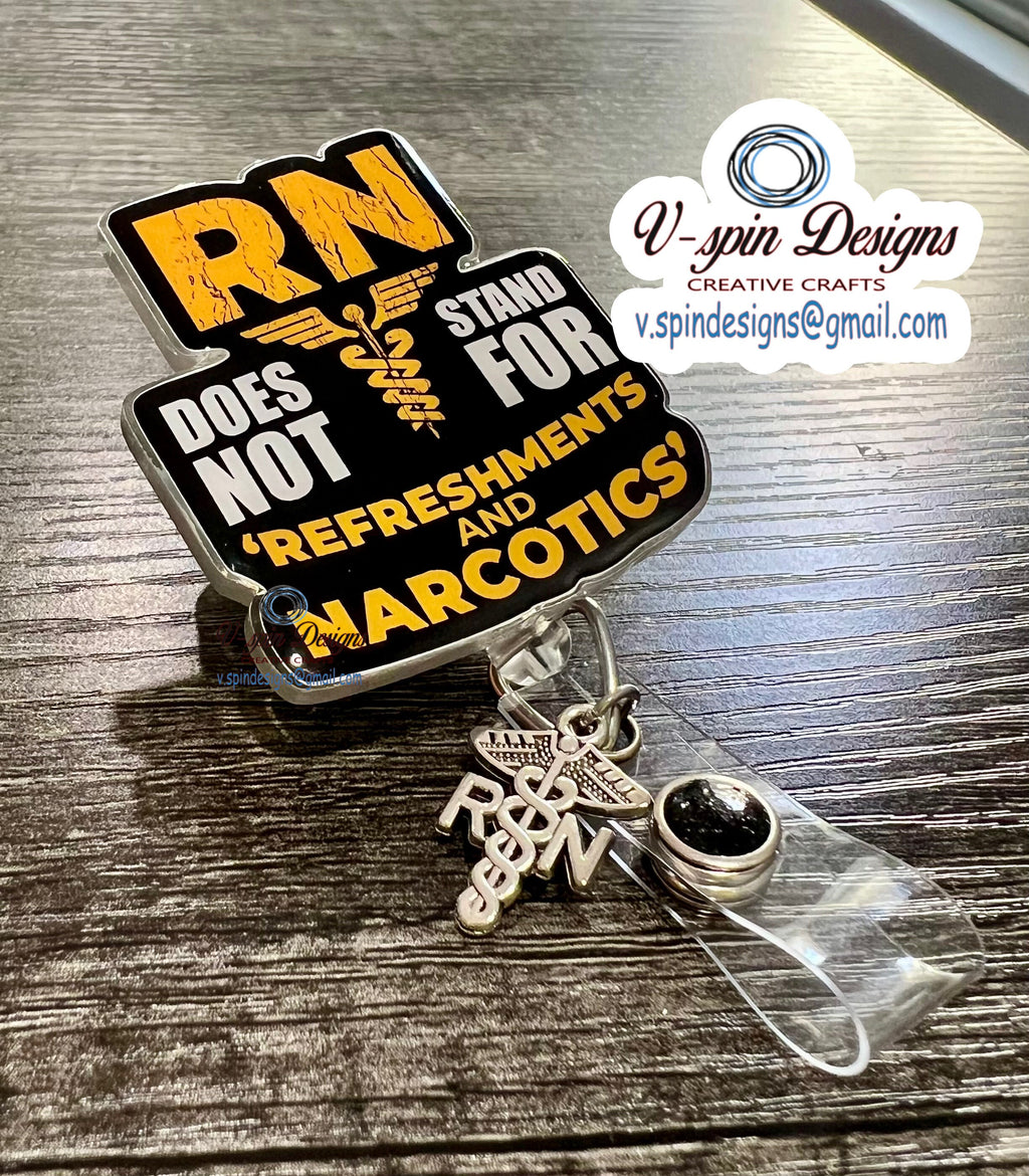 Funny RN Badge Reel "Refreshments & Narcotics" Retractable badge reels/nurse badge reels