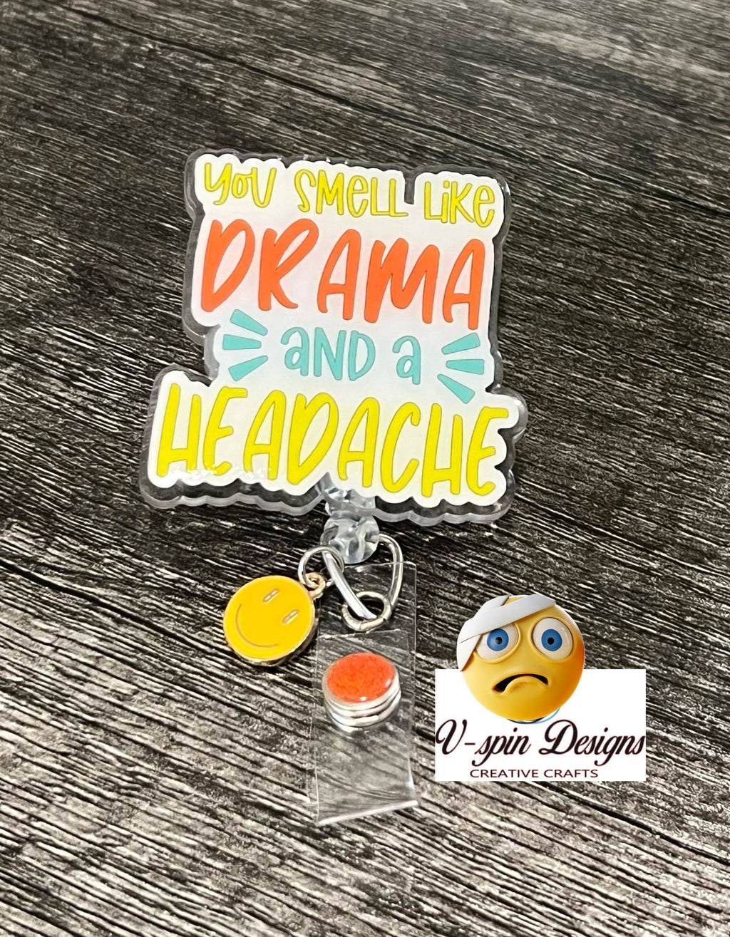 "You Smell Like Drama & a Headache" Badge Reel | Funny Retractable Acrylic ID Holder