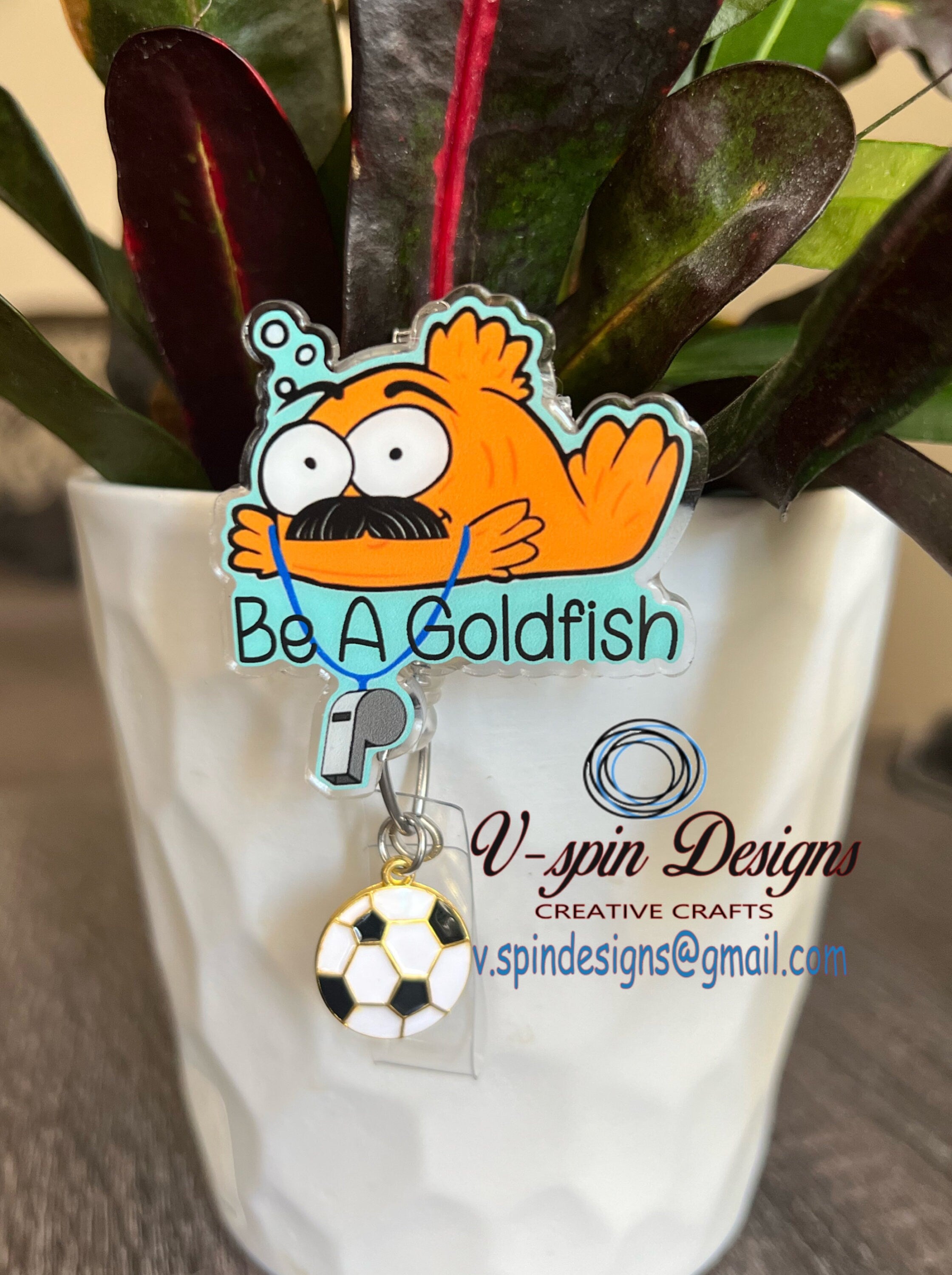 Be a Goldfish Badge reel/ID Holder card holder/nurse/teachers/fun/silly/Ted