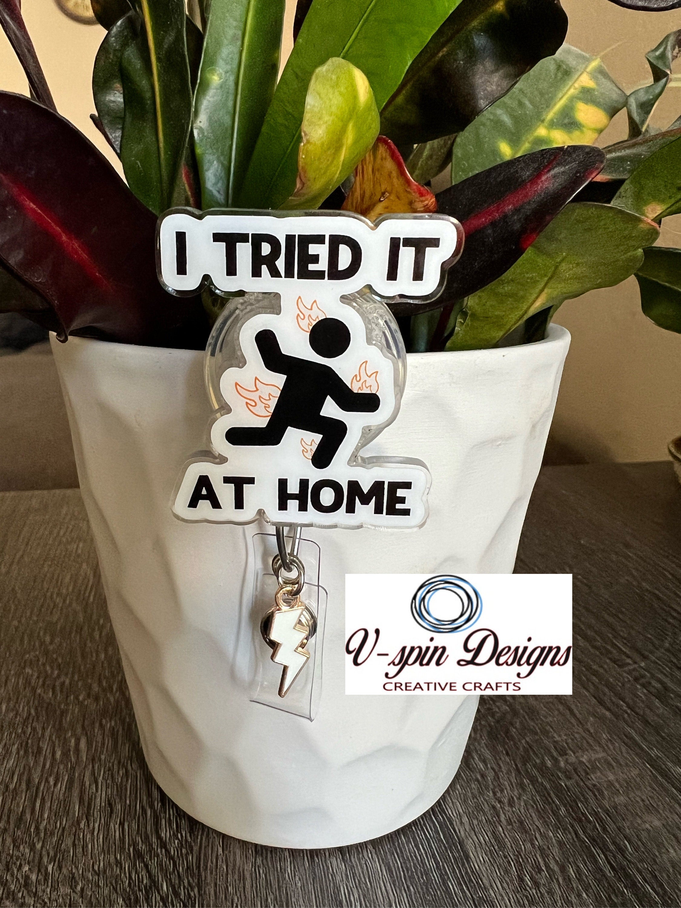 Funny “I tried it at home” Badge reel/ID Holder card holder/nurse/teachers