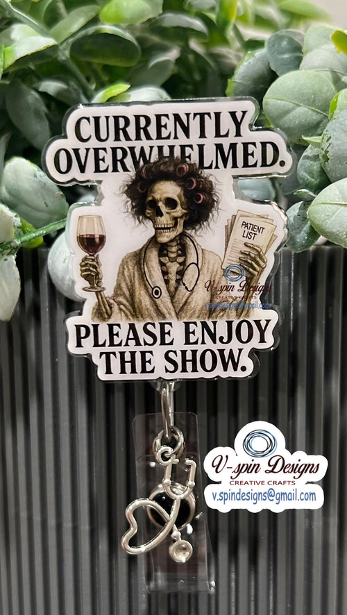 "Currently Overwhelmed, Please Enjoy the Show" Skeleton Badge Reel | Funny ID Holder