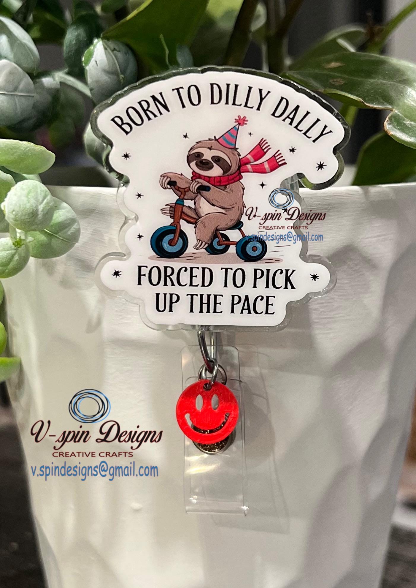 "Born to Dilly Dally" Sloth Badge Reel | Funny Retractable Acrylic ID Holder