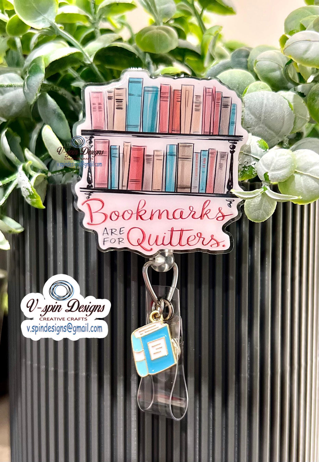 Bookmarks are for quitters Badge reel/ID Holder card holder/nurse/teachers/fun/book badge reels