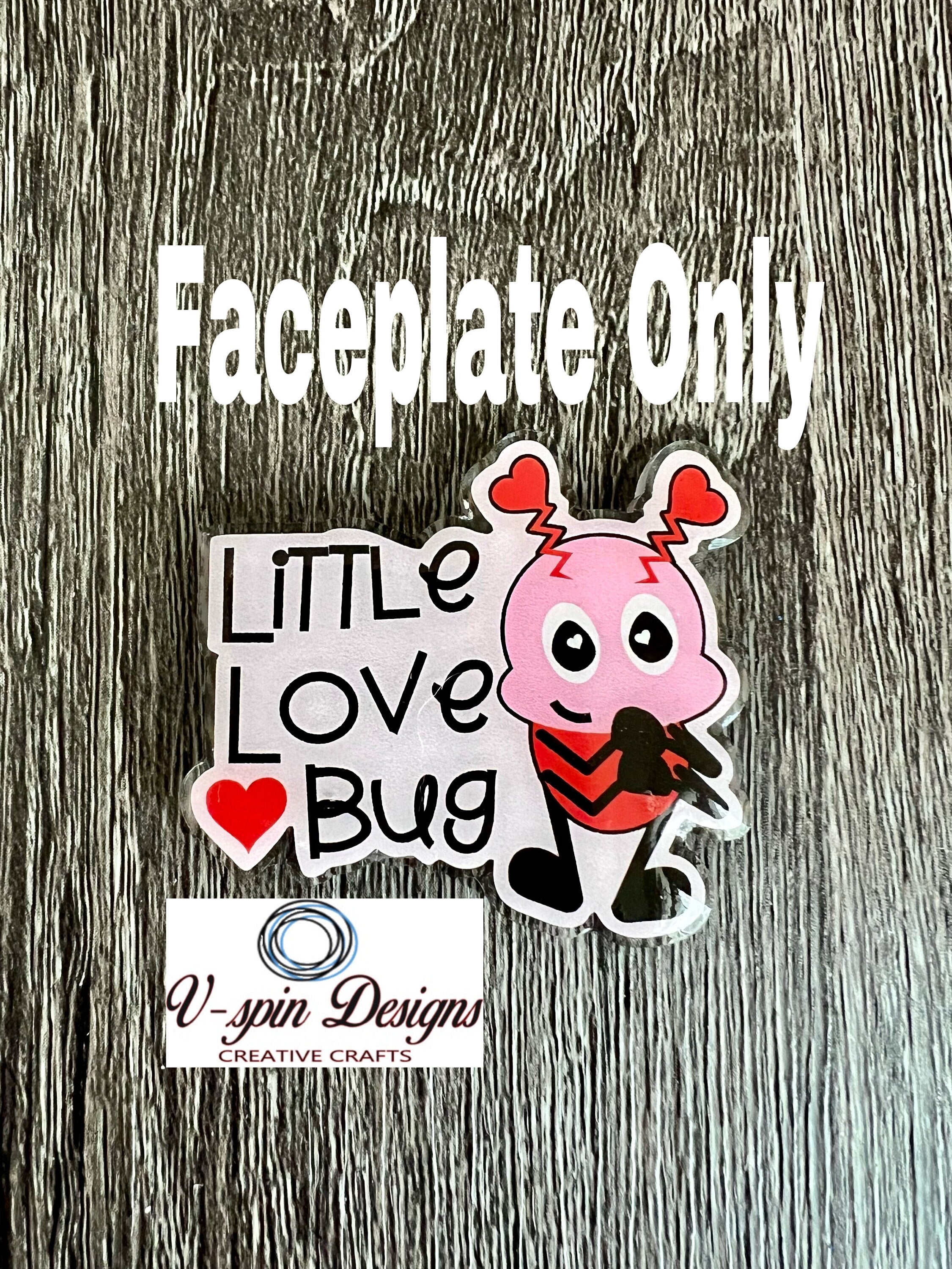 2” Acrylic-Little Love Bug, badge reel/ID Holder/card holder/teachers/nurses/valentines