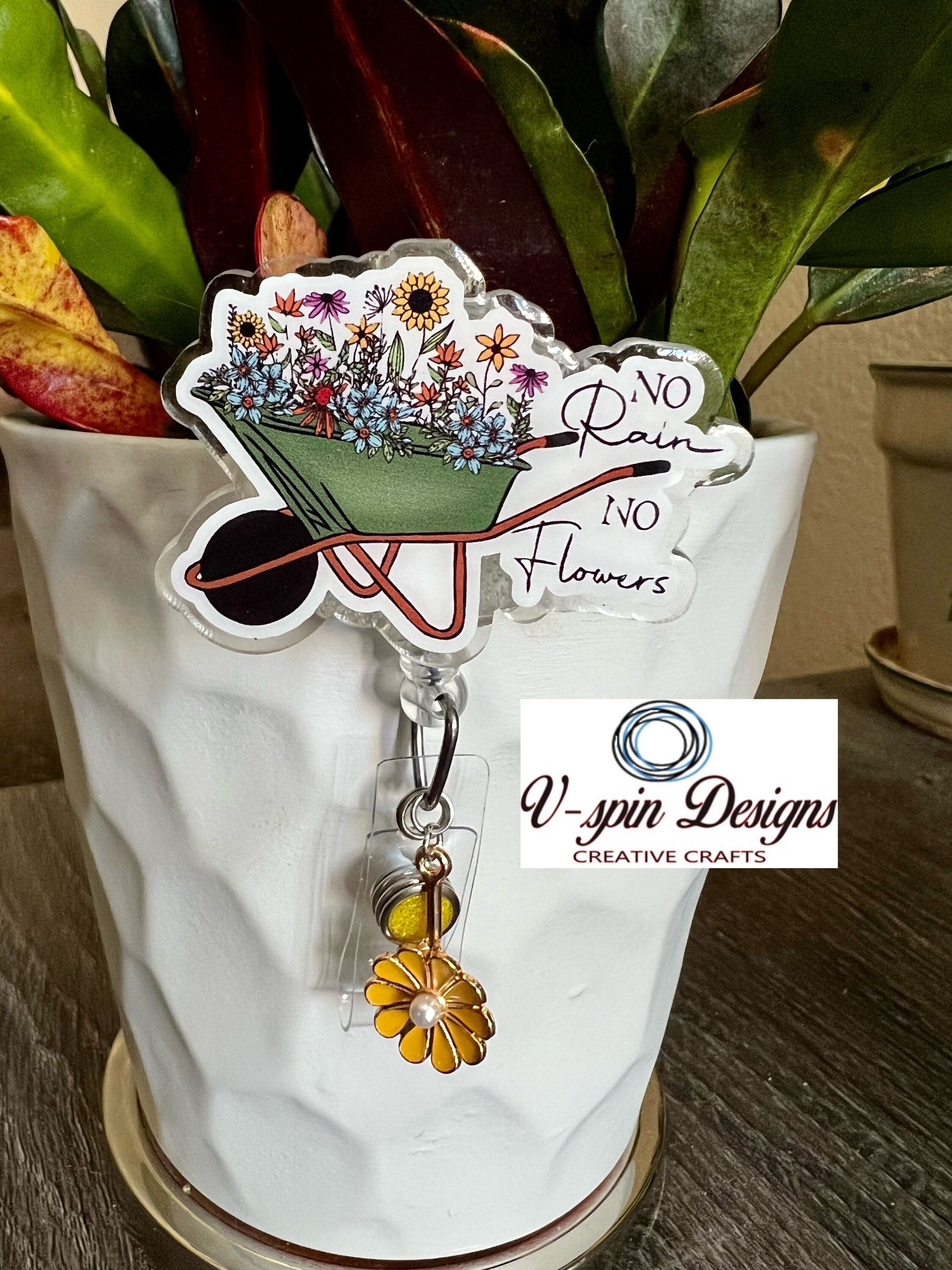 "No Rain No Flowers" Inspirational Badge Reel: Acrylic ID Holder