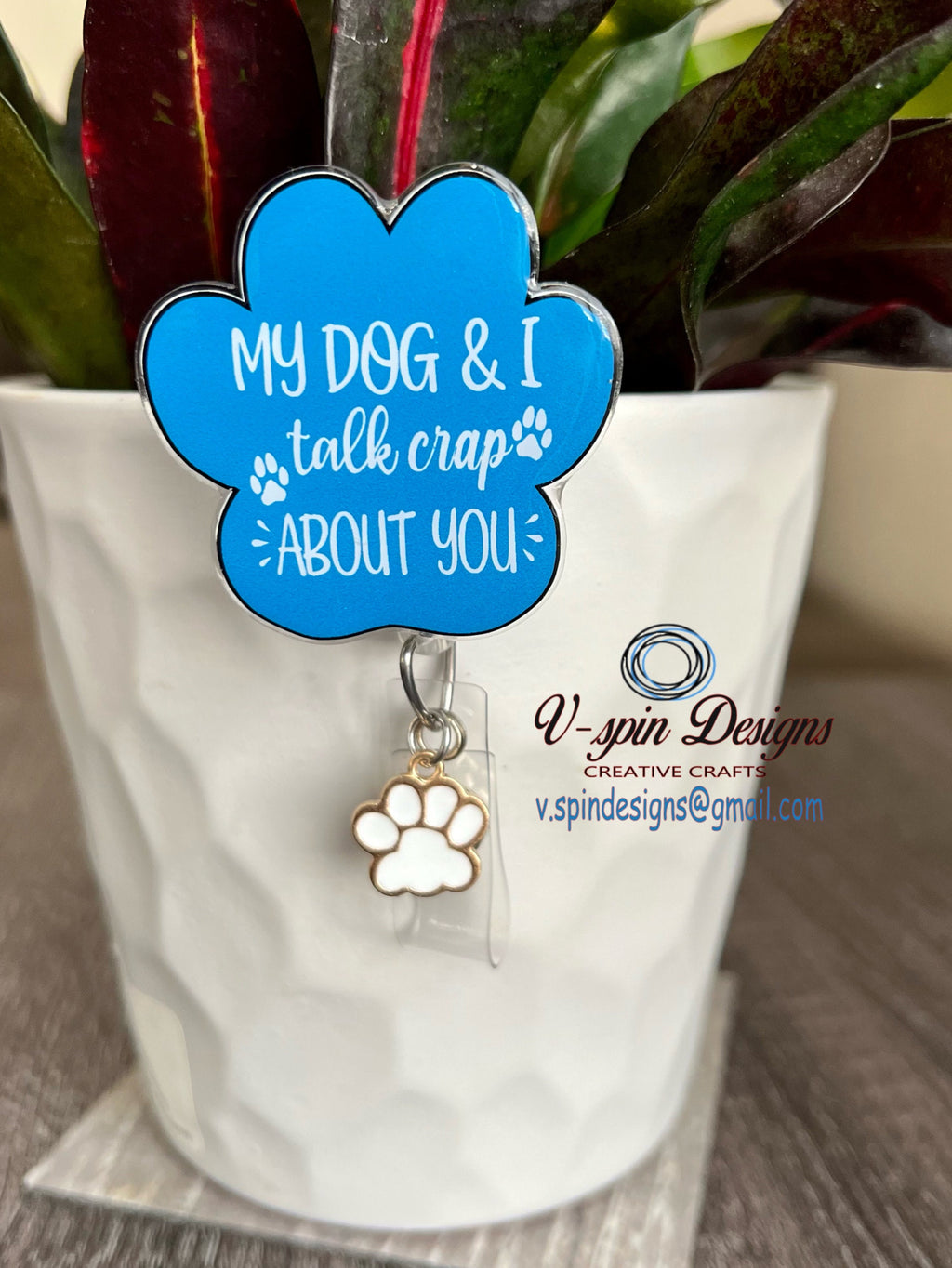 "My Dog & I Talk Crap About You" Badge Reel | Funny Retractable Acrylic ID Holder