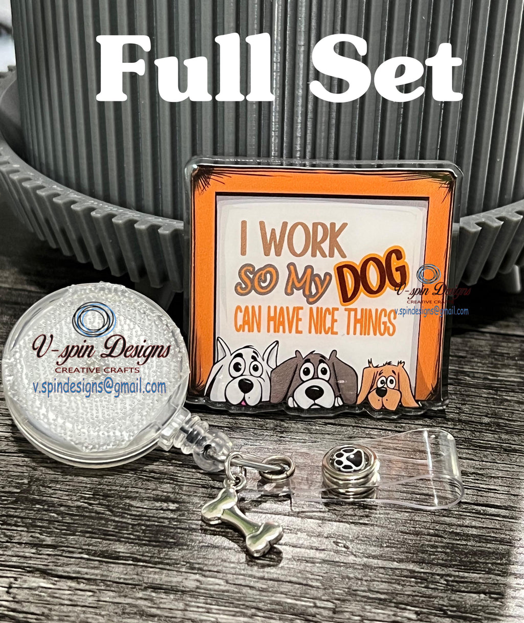 Funny Dog Lover Retractable Badge Reel: "I Work So My Dog Can Have Nice Things"
