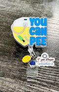 Funny 'You Can Pee' Badge Reel: Acrylic badge reel, nurse badge reels, funny badge reels