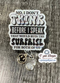 No I Don’t Think Badge reel/funny badge reels