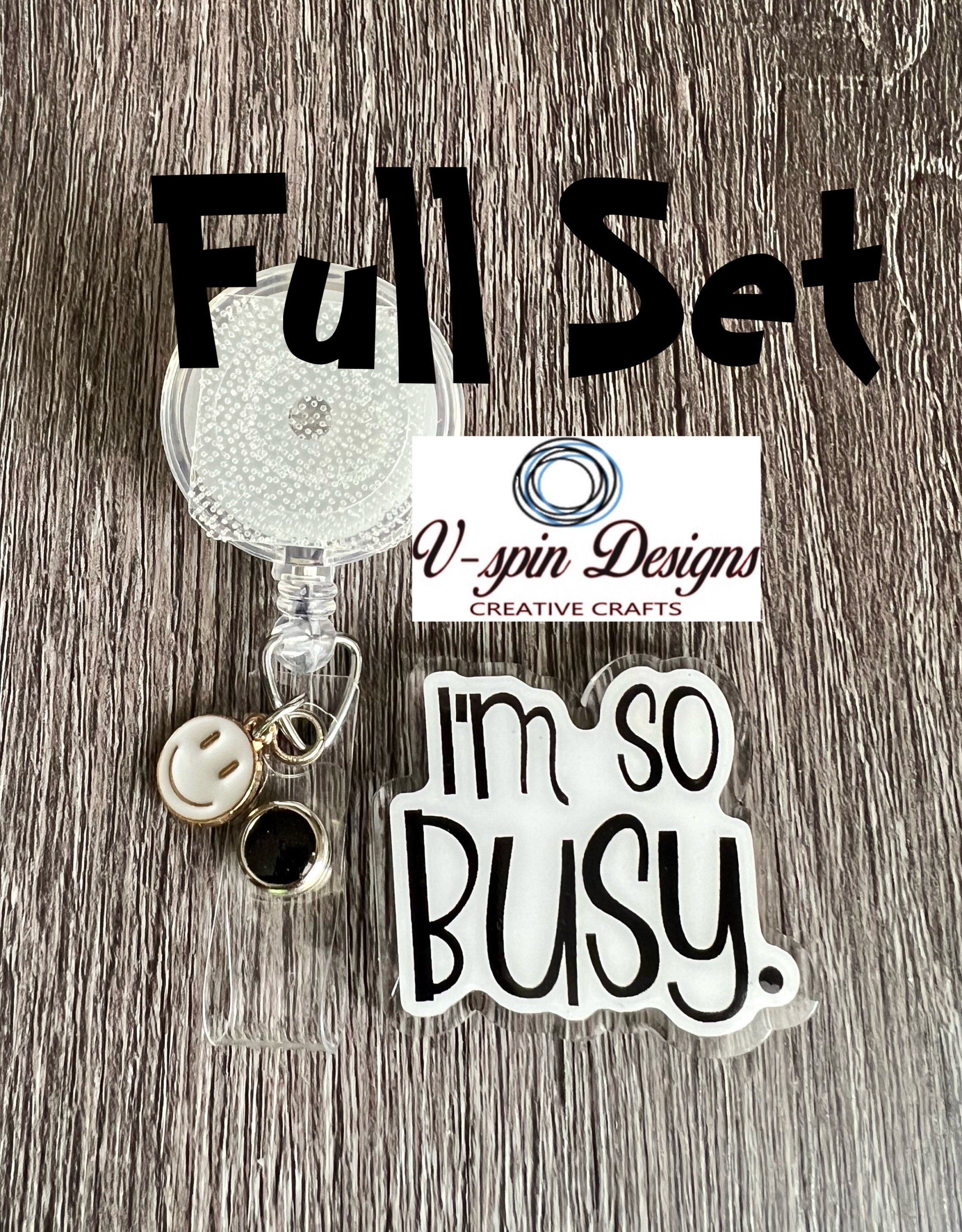 I’m so Busy Badge reel/ID Holder card holder/nurse/teachers/funny badge reels